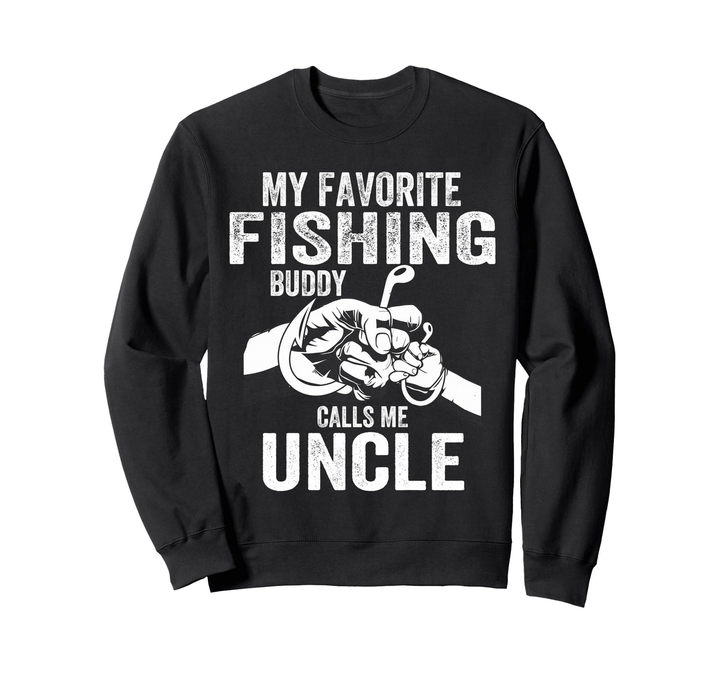 My Favorite Fishing Buddies Call Sweatshirt - Novelty Apparel for Adults - T-Shirt, Sweatshirt, Hoodie