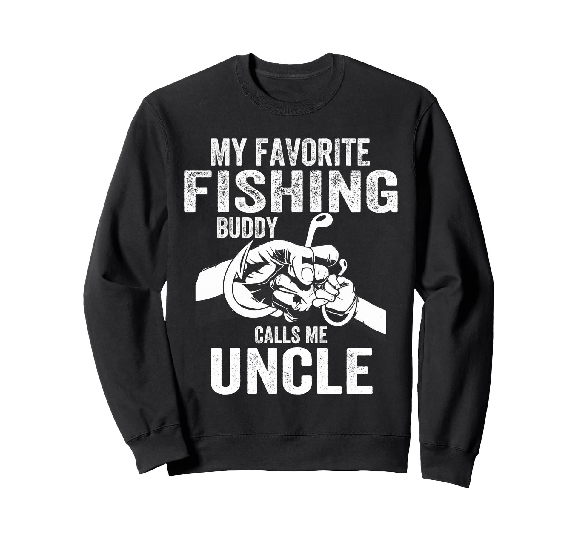 My Favorite Fishing Buddies Call Sweatshirt - Novelty Apparel for Adults - T-Shirt, Sweatshirt, Hoodie
