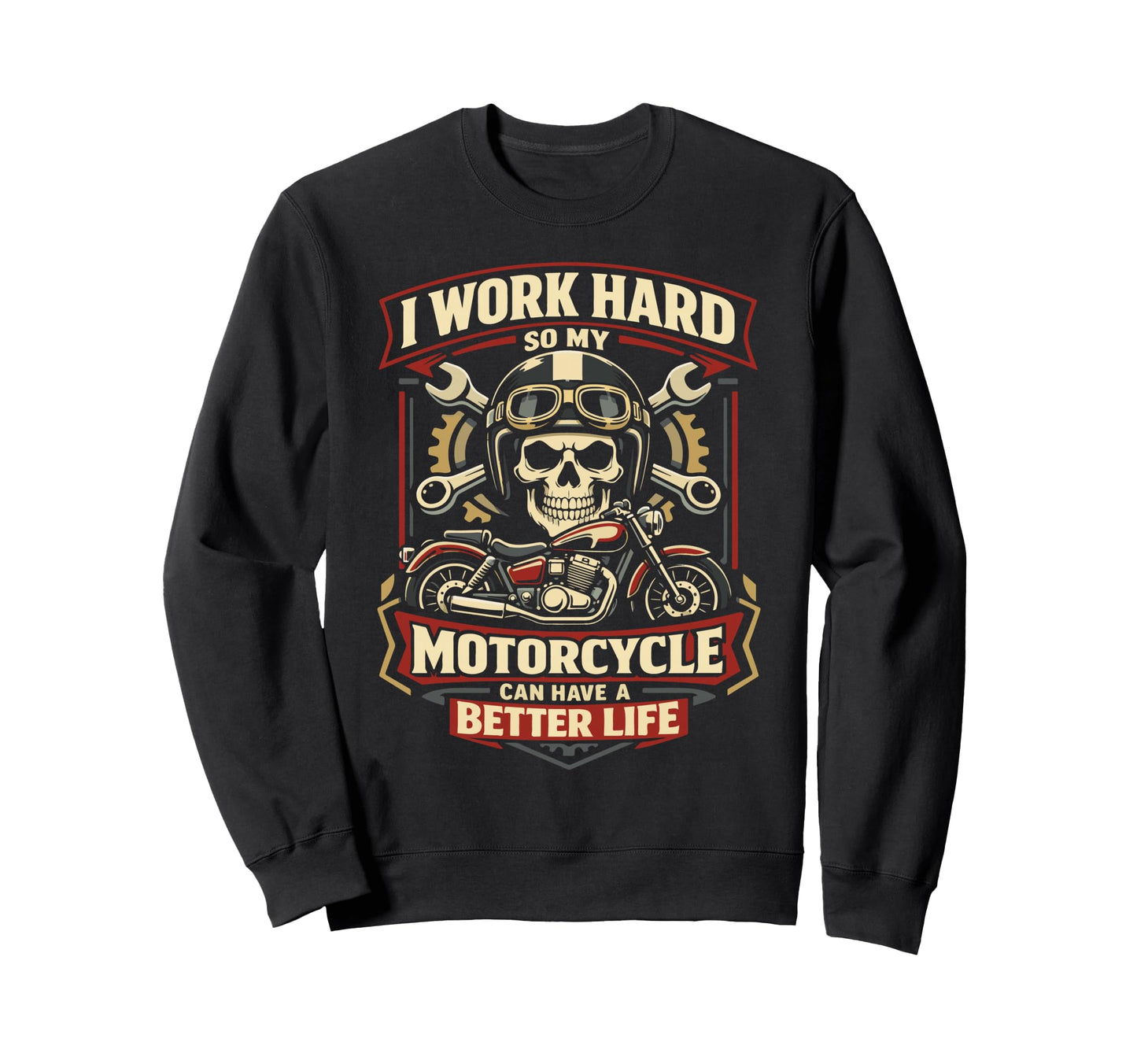 Motorcycle Biker I Work Hard So My Sweatshirt - Casual Everyday Wear Unisex - T-Shirt, Sweatshirt, Hoodie