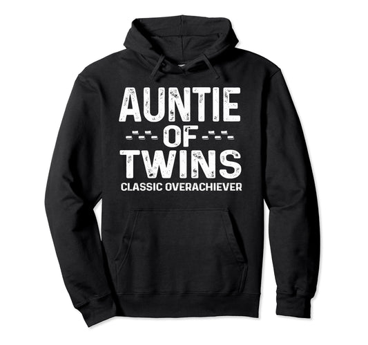 Auntie Twins Overachiever Twins Dad Hoodie - Custom Art Print Men Women - T-Shirt, Sweatshirt, Hoodie