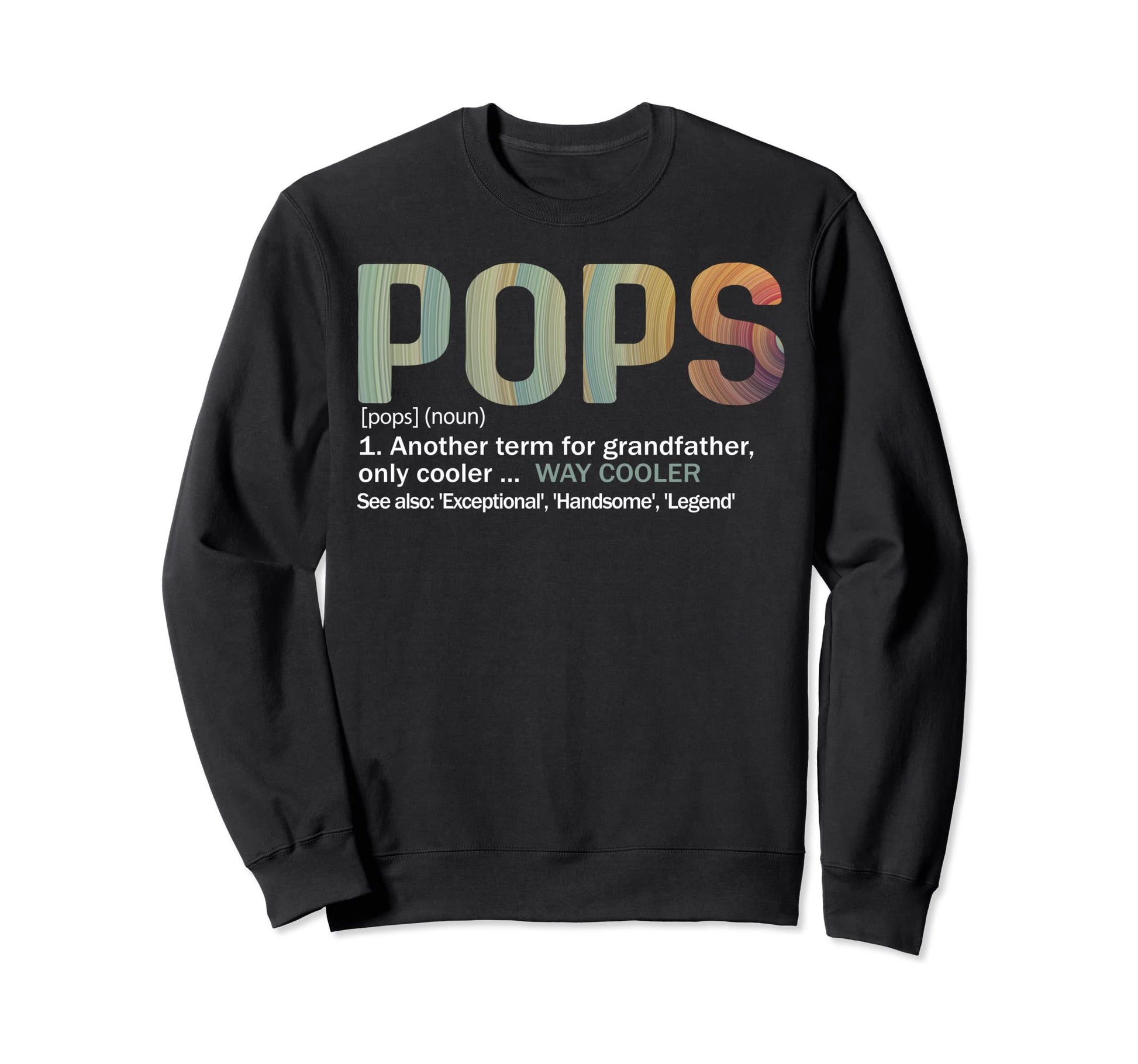 Pops Definition Like Regular Grandpa Sweatshirt - Graphic Print Unisex - T-Shirt, Sweatshirt, Hoodie