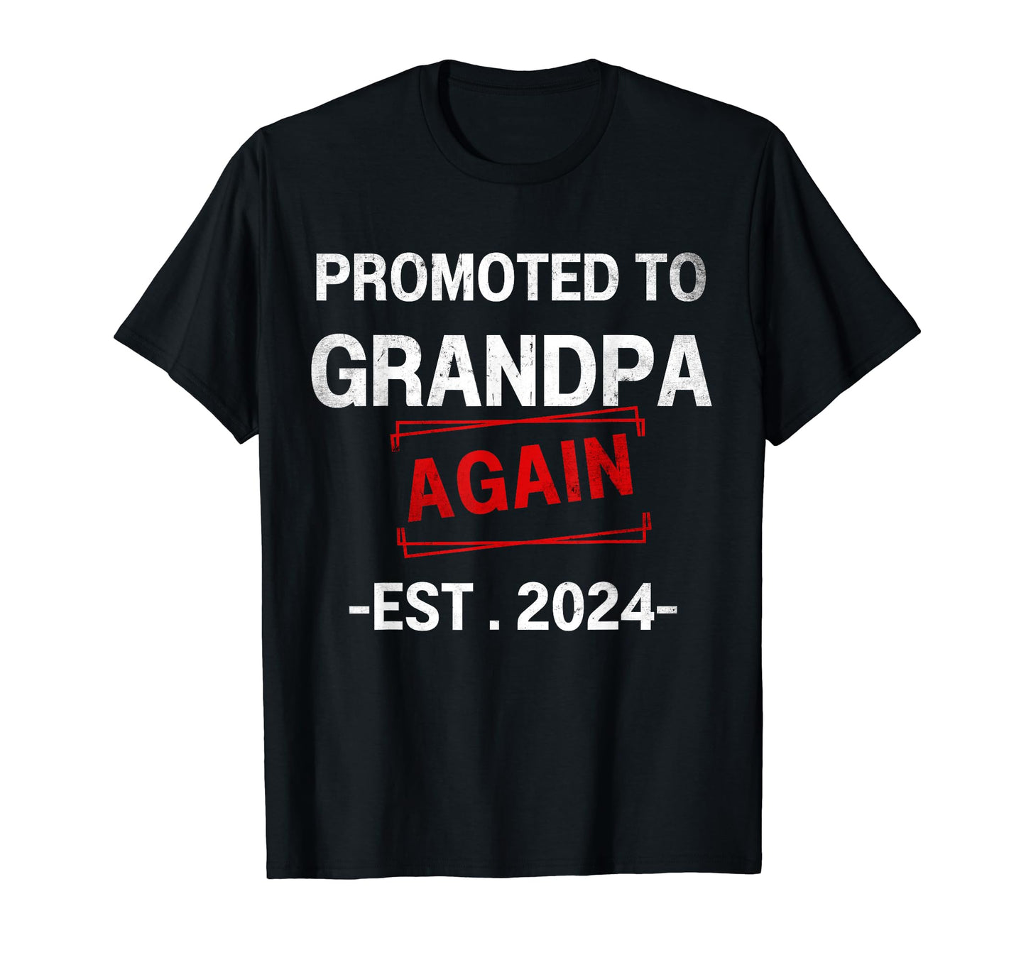 Promoted To Grandpa Again 2024 New T-Shirt - Trendy Graphic Men Women - T-Shirt, Sweatshirt, Hoodie