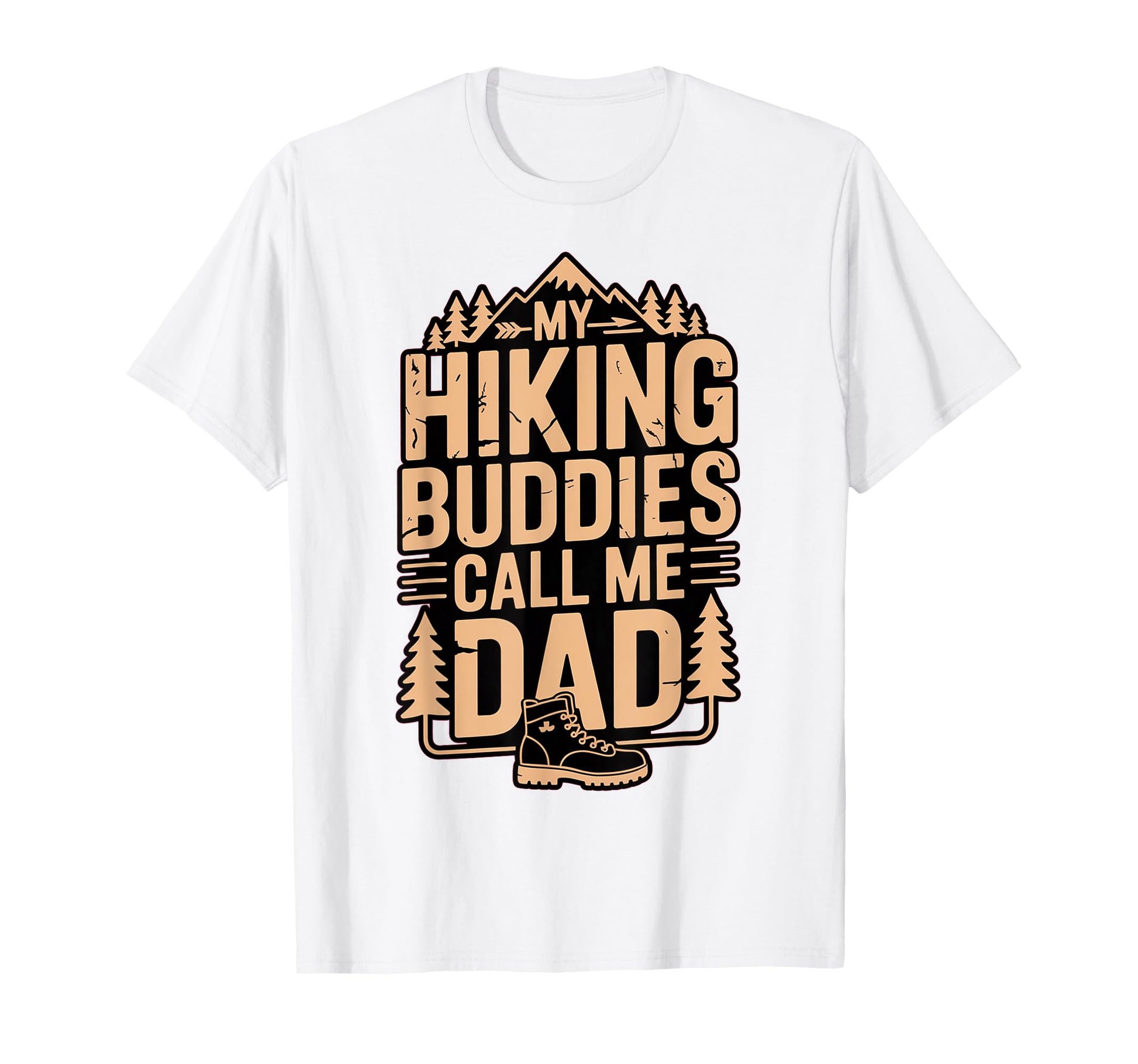 My Hiking Buddies Call Me Dad Funny T-Shirt - Unique Graphic for Adults - T-Shirt, Sweatshirt, Hoodie