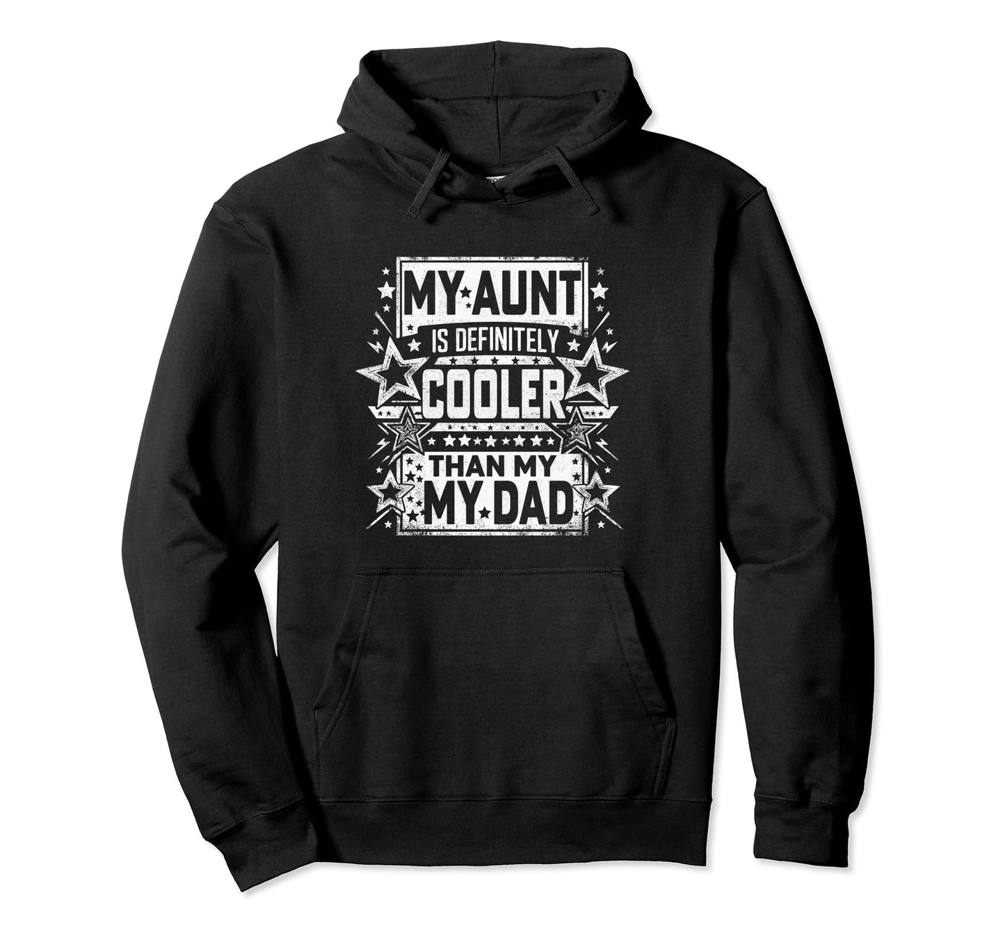 Funny My Aunt Is Definitely Cooler Than My Hoodie - Graphic Print Unisex - T-Shirt, Sweatshirt, Hoodie