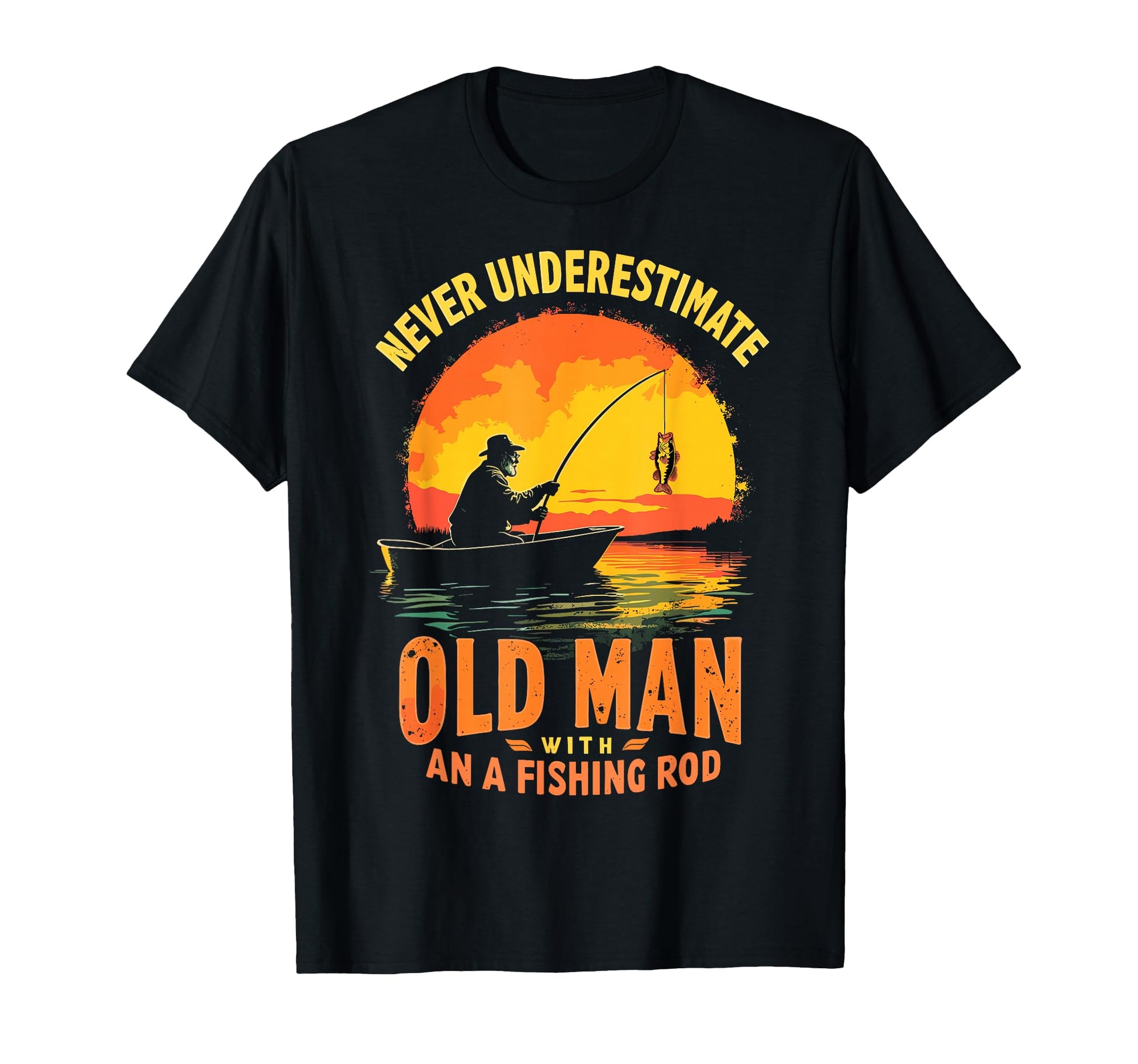 Never Underestimate Old Fishing T-Shirt - Fun Novelty Design for Adults - T-Shirt, Sweatshirt, Hoodie