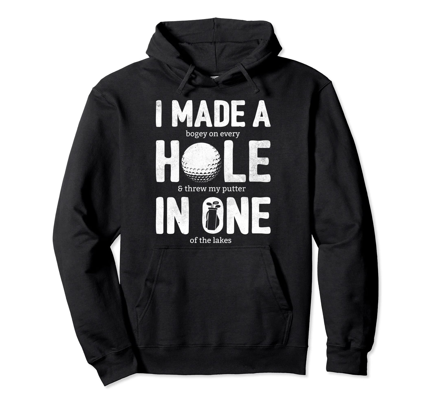 Funny Golf Dad Hole One Golf Gag Golf Hoodie - Graphic Print Men Women - T-Shirt, Sweatshirt, Hoodie