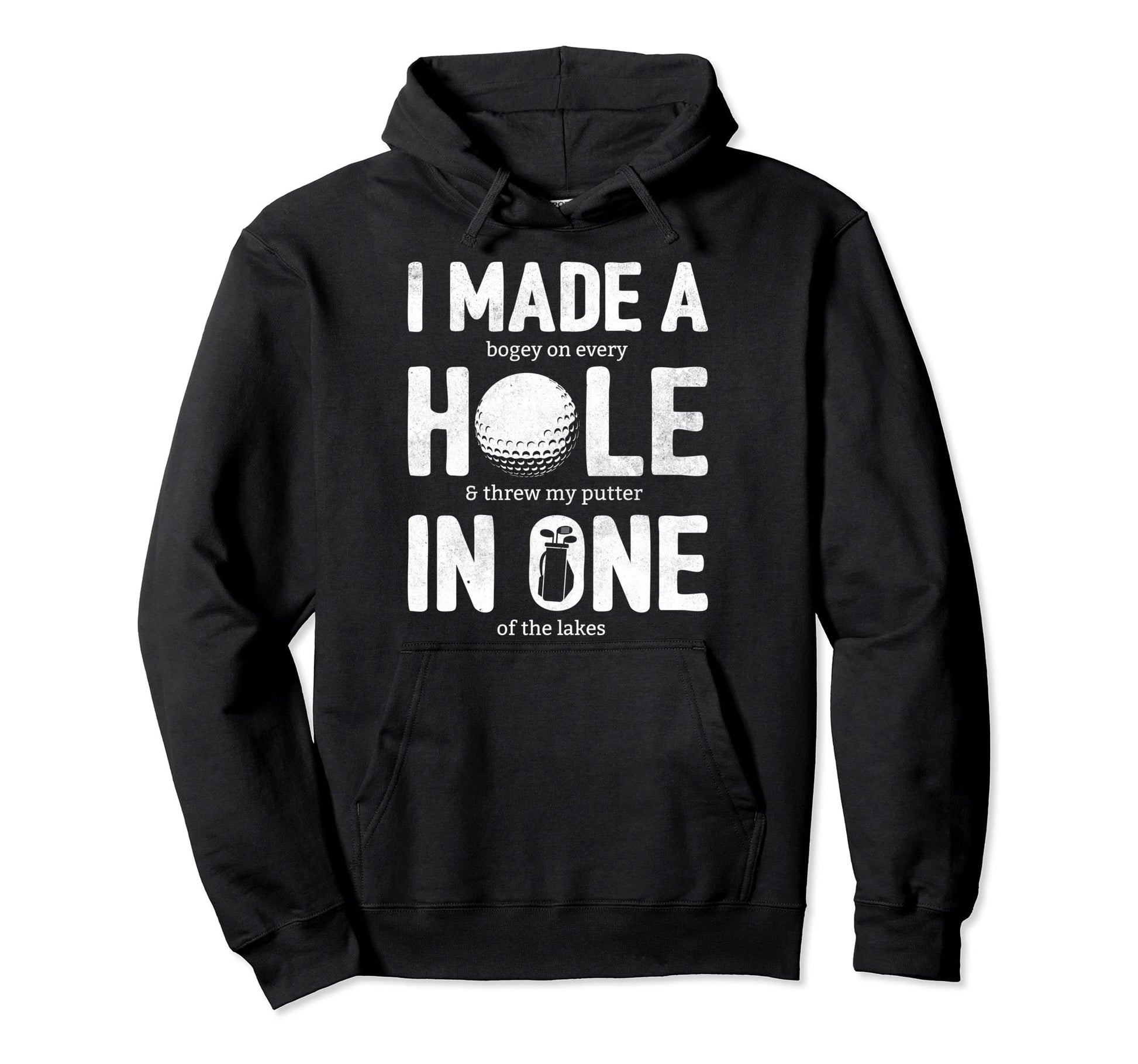 Funny Golf Dad Hole One Golf Gag Golf Hoodie - Graphic Print Men Women - T-Shirt, Sweatshirt, Hoodie