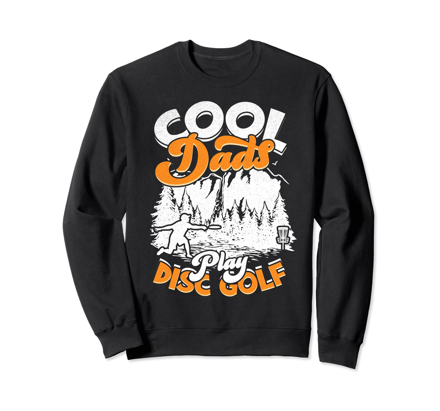 Disc Golfing Discgolf Basket Dads Sweatshirt - Aesthetic Graphic Men Women - T-Shirt, Sweatshirt, Hoodie