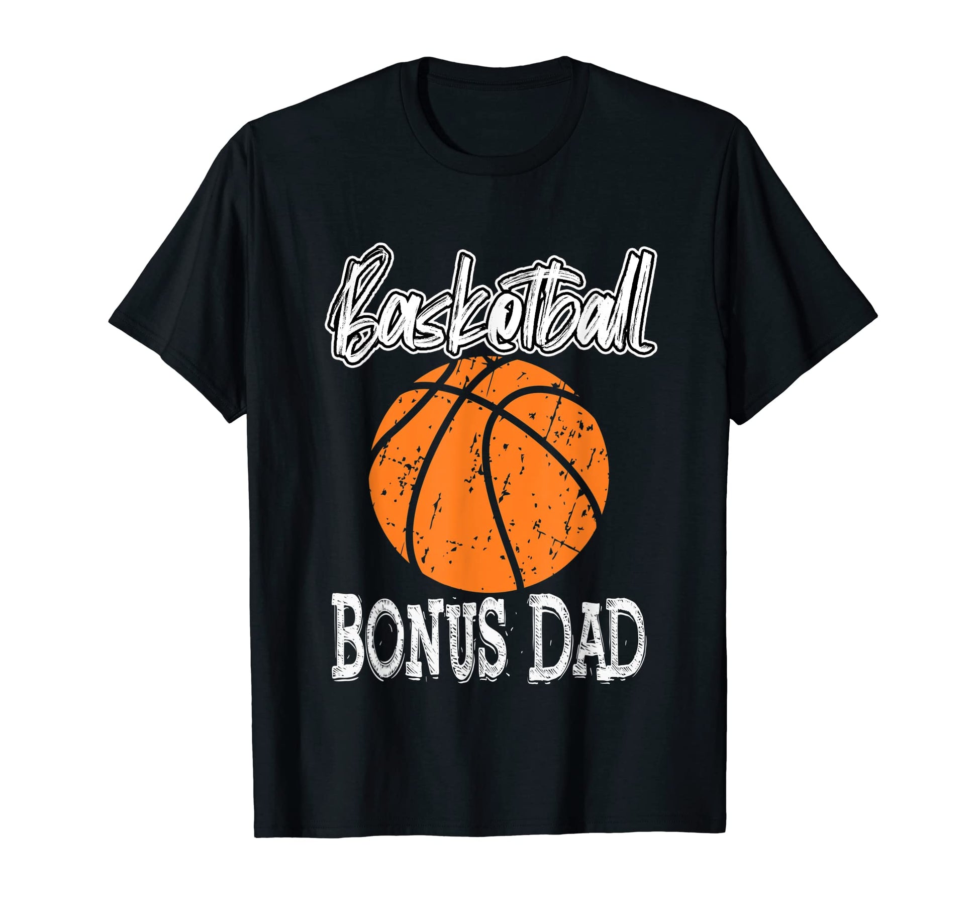 Mens Basketball Bonus Dad Distress Stepdad T-Shirt - Graphic Print Unisex - T-Shirt, Sweatshirt, Hoodie