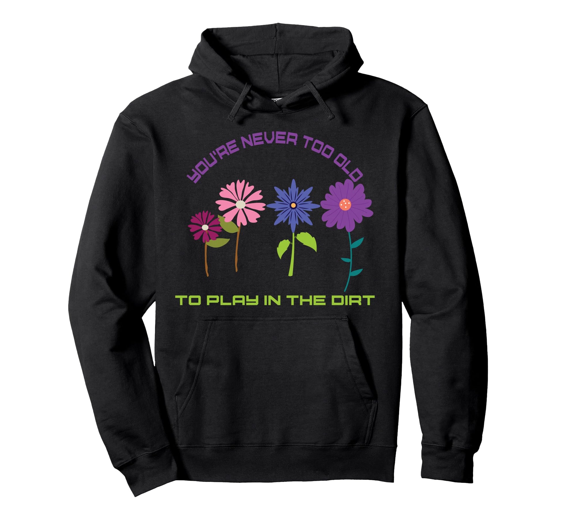 Womens Youre Never Too Old To Play Hoodie - Aesthetic Graphic Men Women - T-Shirt, Sweatshirt, Hoodie