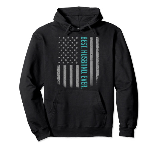Best Husband Ever American Flag Hoodie - Fun Novelty Design for Adults - T-Shirt, Sweatshirt, Hoodie