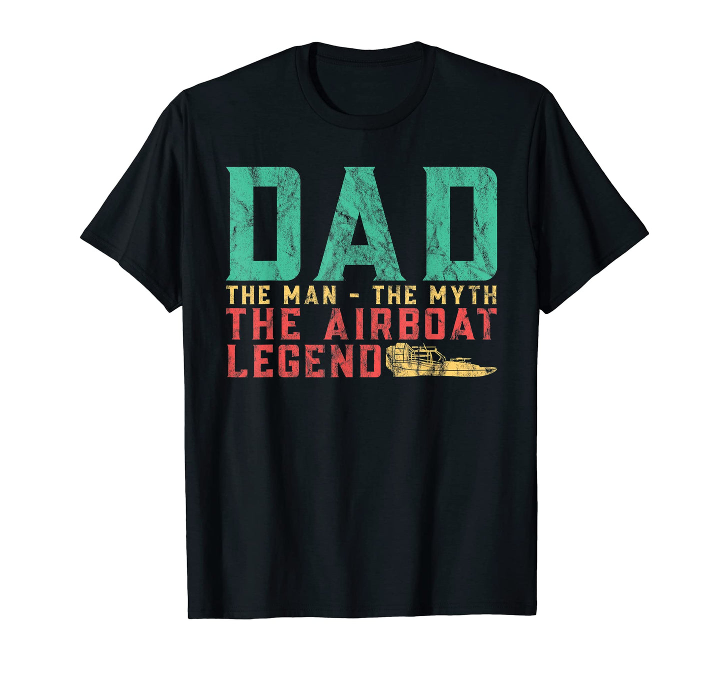 Hydroplane Dad Myth Airboat Legend T-Shirt - Fun Novelty Design Unisex - T-Shirt, Sweatshirt, Hoodie