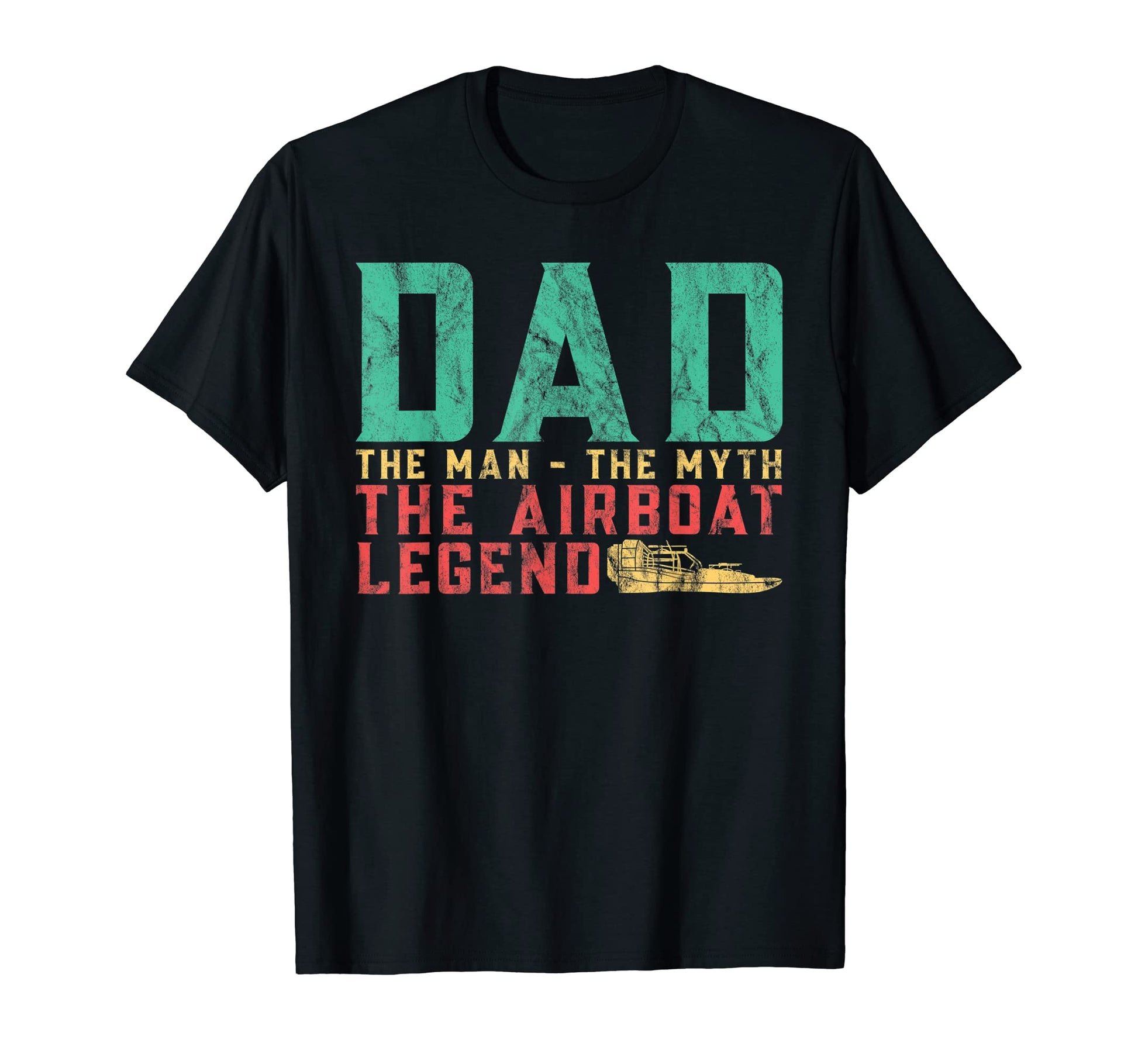 Hydroplane Dad Myth Airboat Legend T-Shirt - Fun Novelty Design Unisex - T-Shirt, Sweatshirt, Hoodie