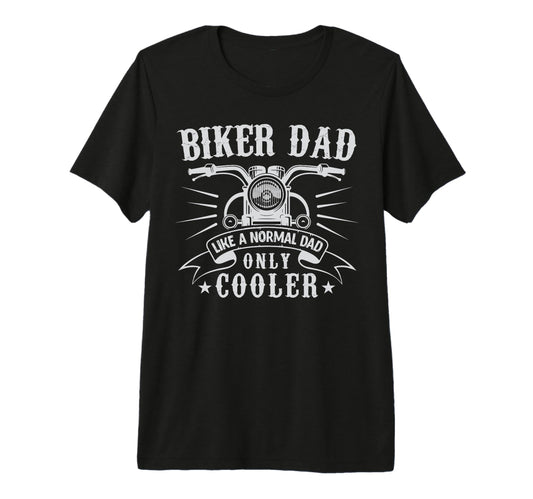 Biker Dad Motorcycle Funny Bike Lover T-Shirt - Fun Novelty Design Unisex - T-Shirt, Sweatshirt, Hoodie