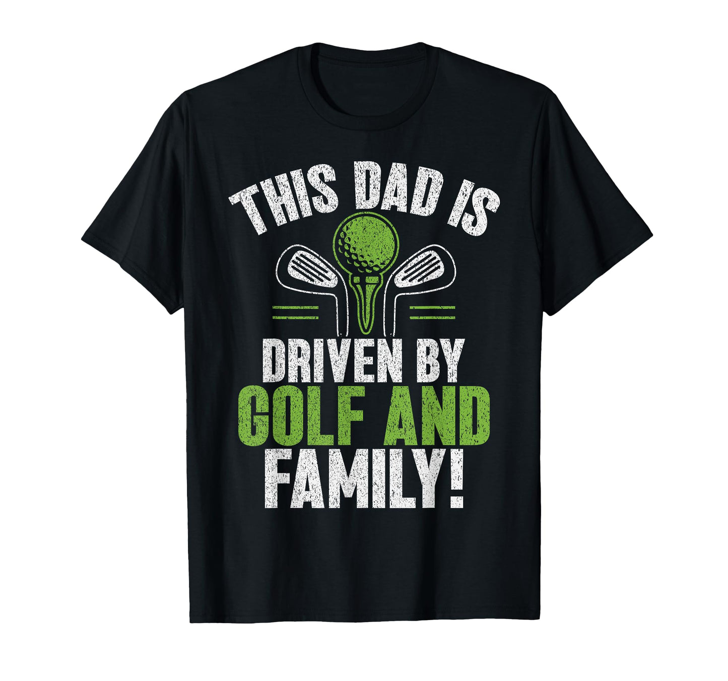 This Dad Is Driven Golf And T-Shirt - Casual Everyday Wear Men Women - T-Shirt, Sweatshirt, Hoodie