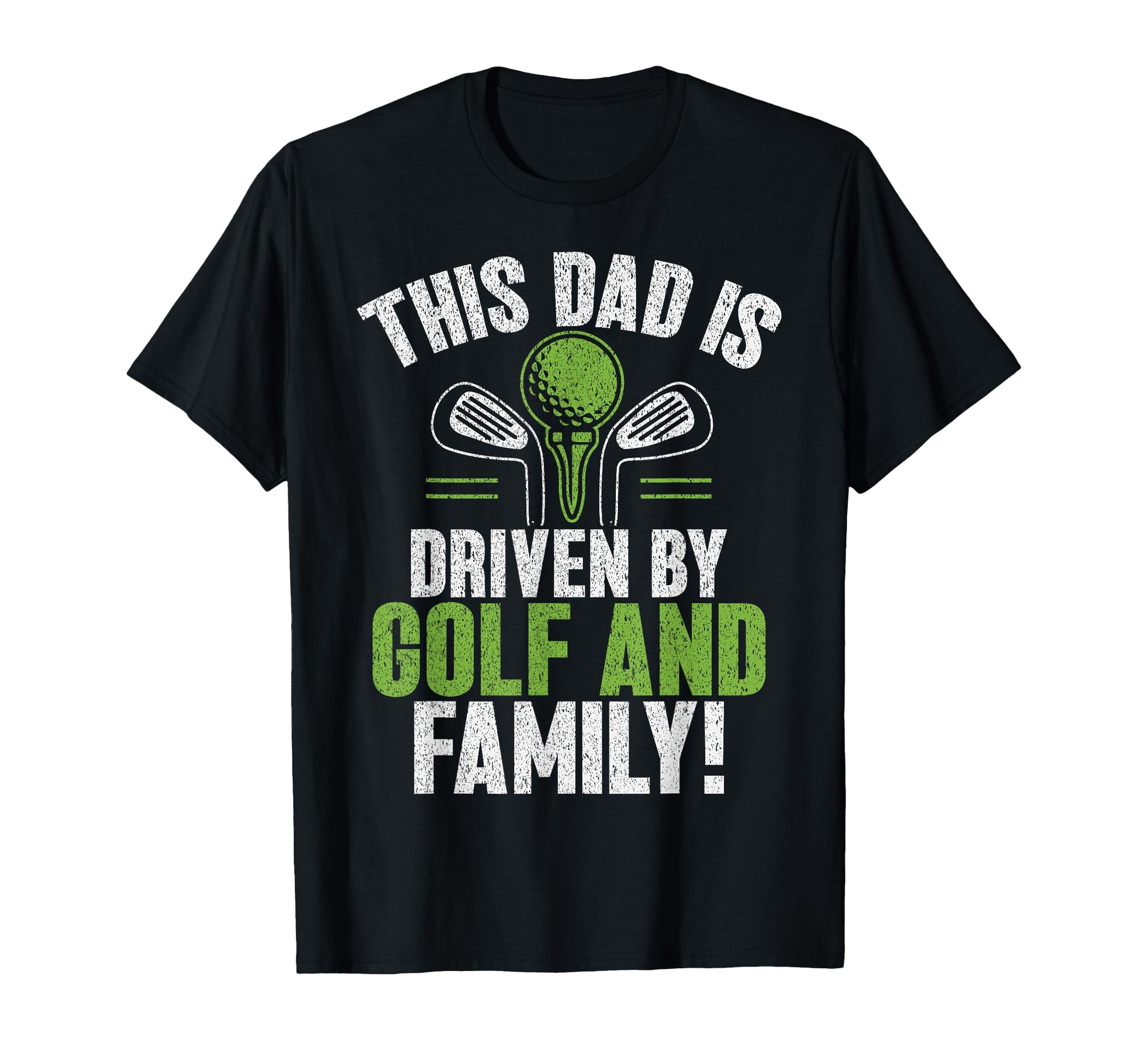 This Dad Is Driven Golf And T-Shirt - Casual Everyday Wear Men Women - T-Shirt, Sweatshirt, Hoodie