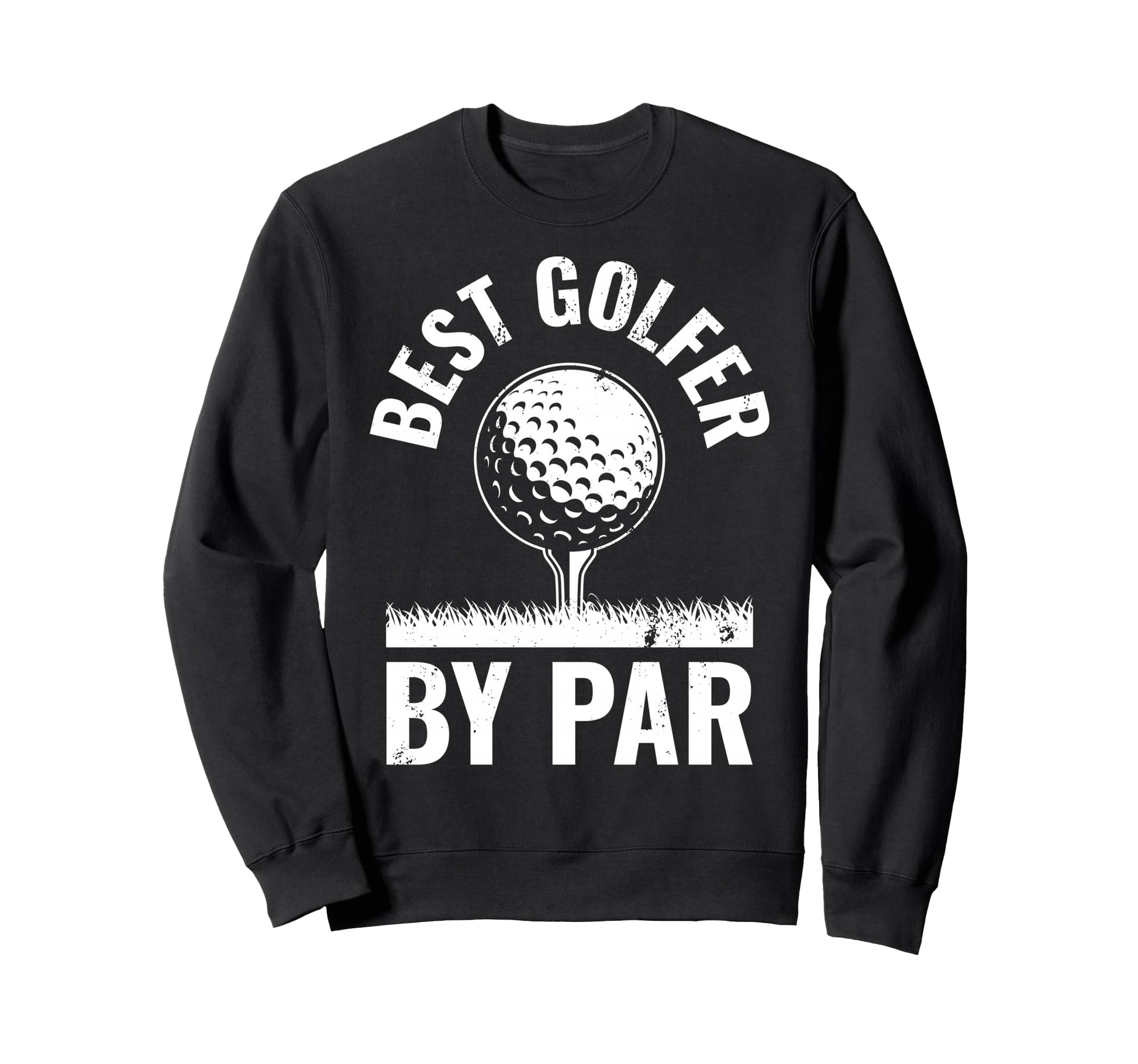 Golf Player Best Golfer Par Funny Sweatshirt - Novelty Apparel for Adults - T-Shirt, Sweatshirt, Hoodie