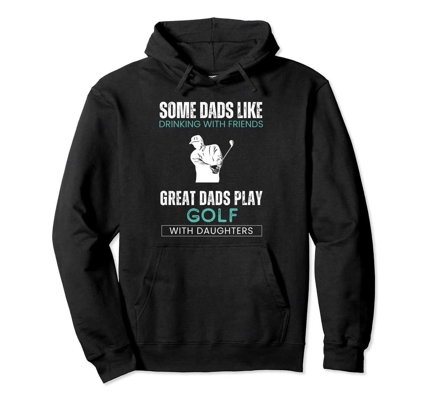 Some Dads Like Drinking Friends Great Hoodie - Graphic Print Men Women - T-Shirt, Sweatshirt, Hoodie