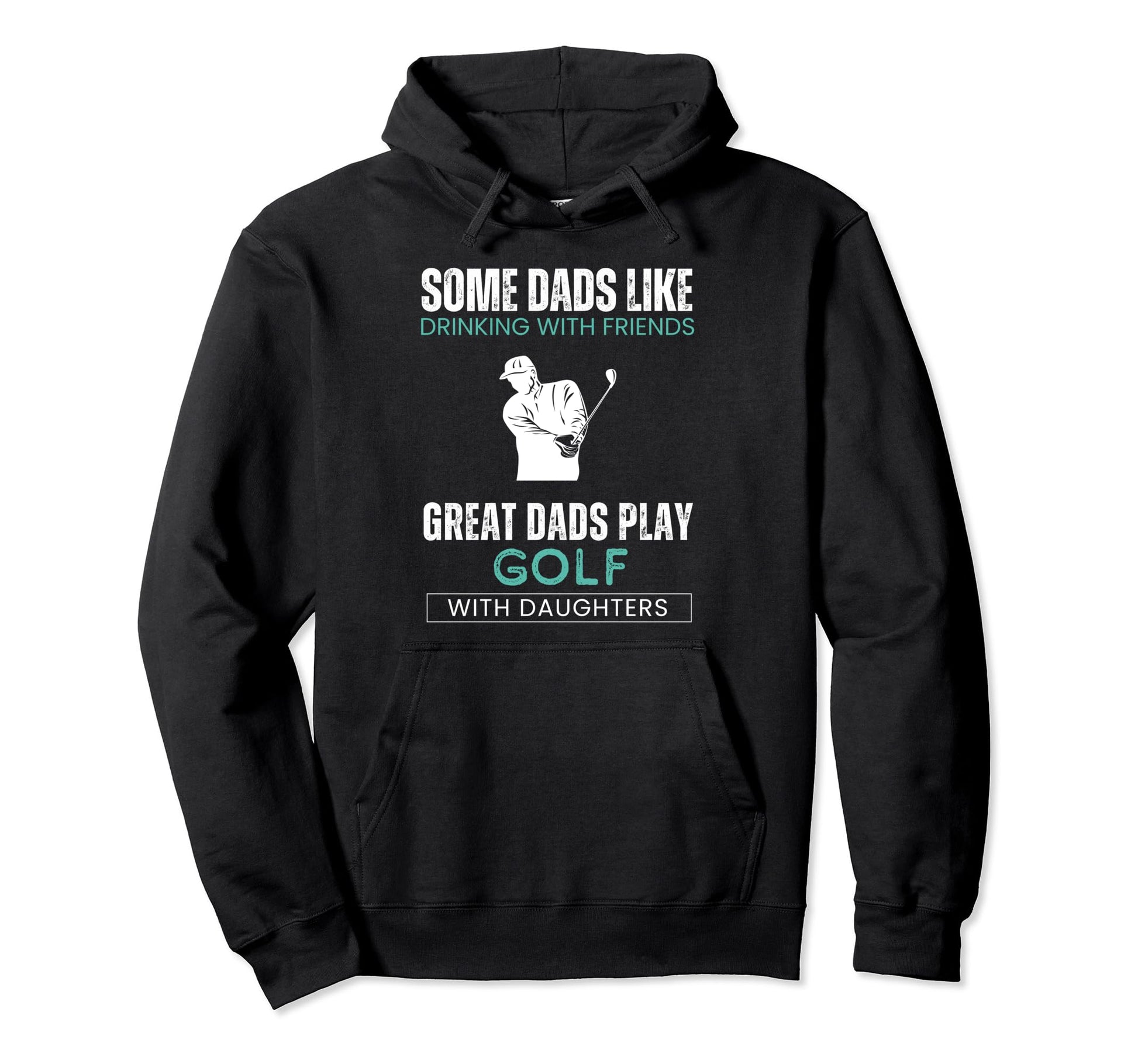 Some Dads Like Drinking Friends Great Hoodie - Graphic Print Men Women - T-Shirt, Sweatshirt, Hoodie