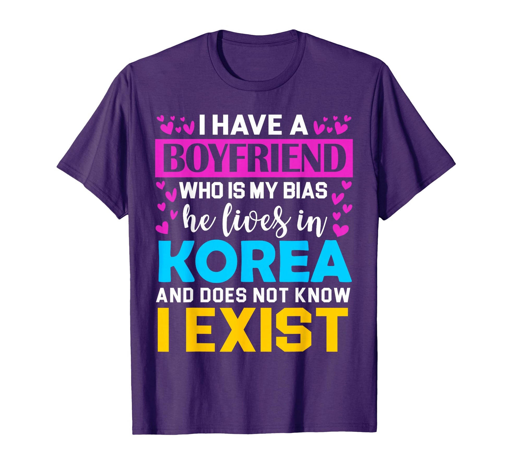 I Have Boyfriend Who Is My Bias K T-Shirt - Fun Novelty Design for Adults - T-Shirt, Sweatshirt, Hoodie