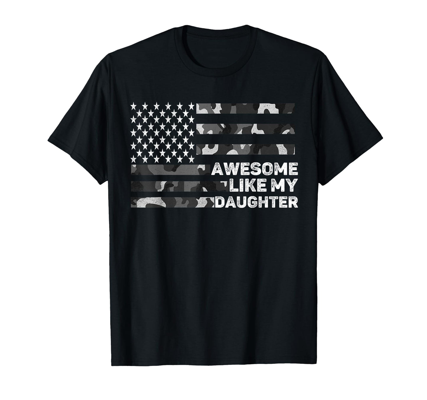 Awesome Like My Daughter Fathers Day Camo T-Shirt - Unique Graphic Unisex - T-Shirt, Sweatshirt, Hoodie