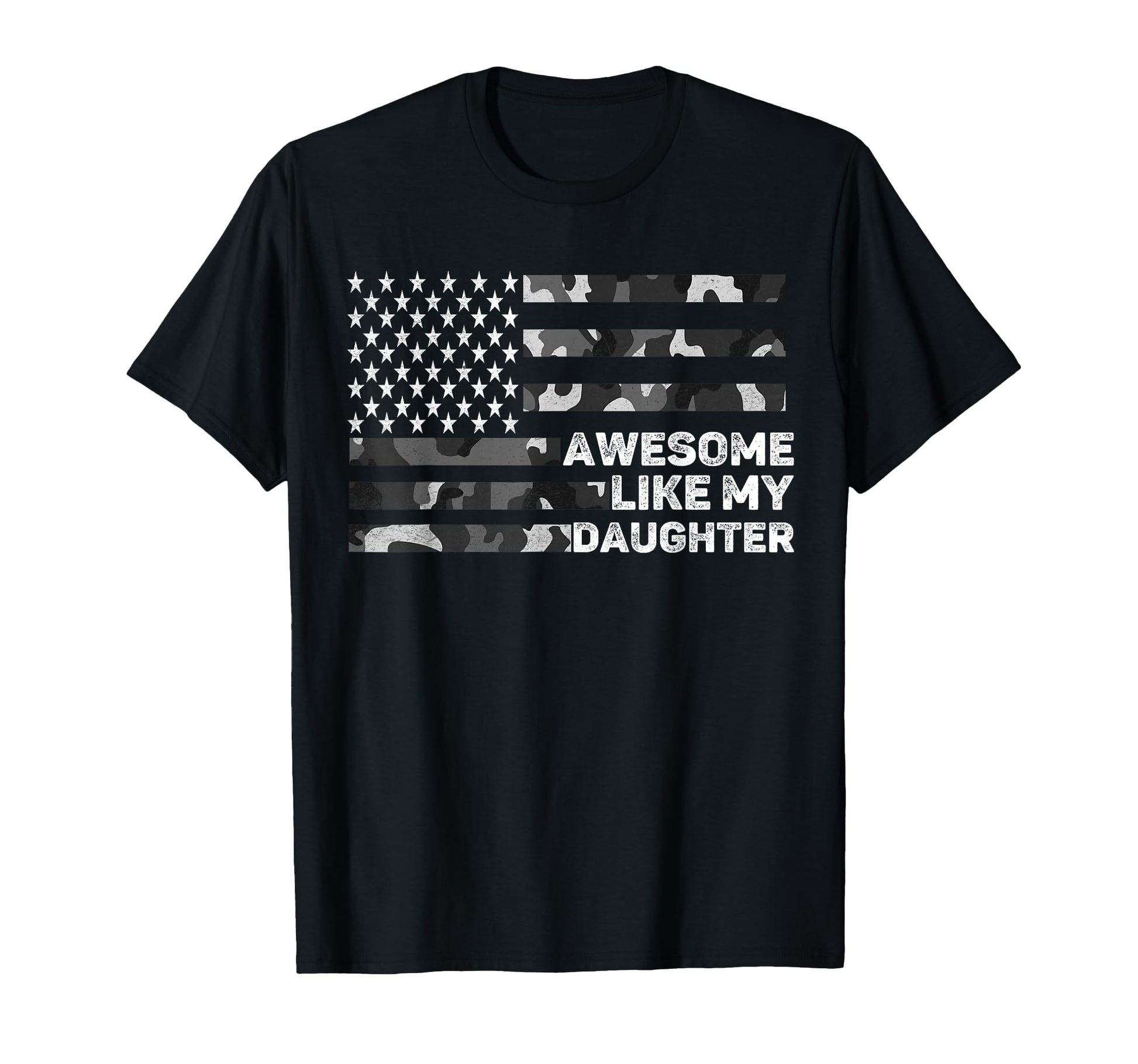 Awesome Like My Daughter Fathers Day Camo T-Shirt - Unique Graphic Unisex - T-Shirt, Sweatshirt, Hoodie