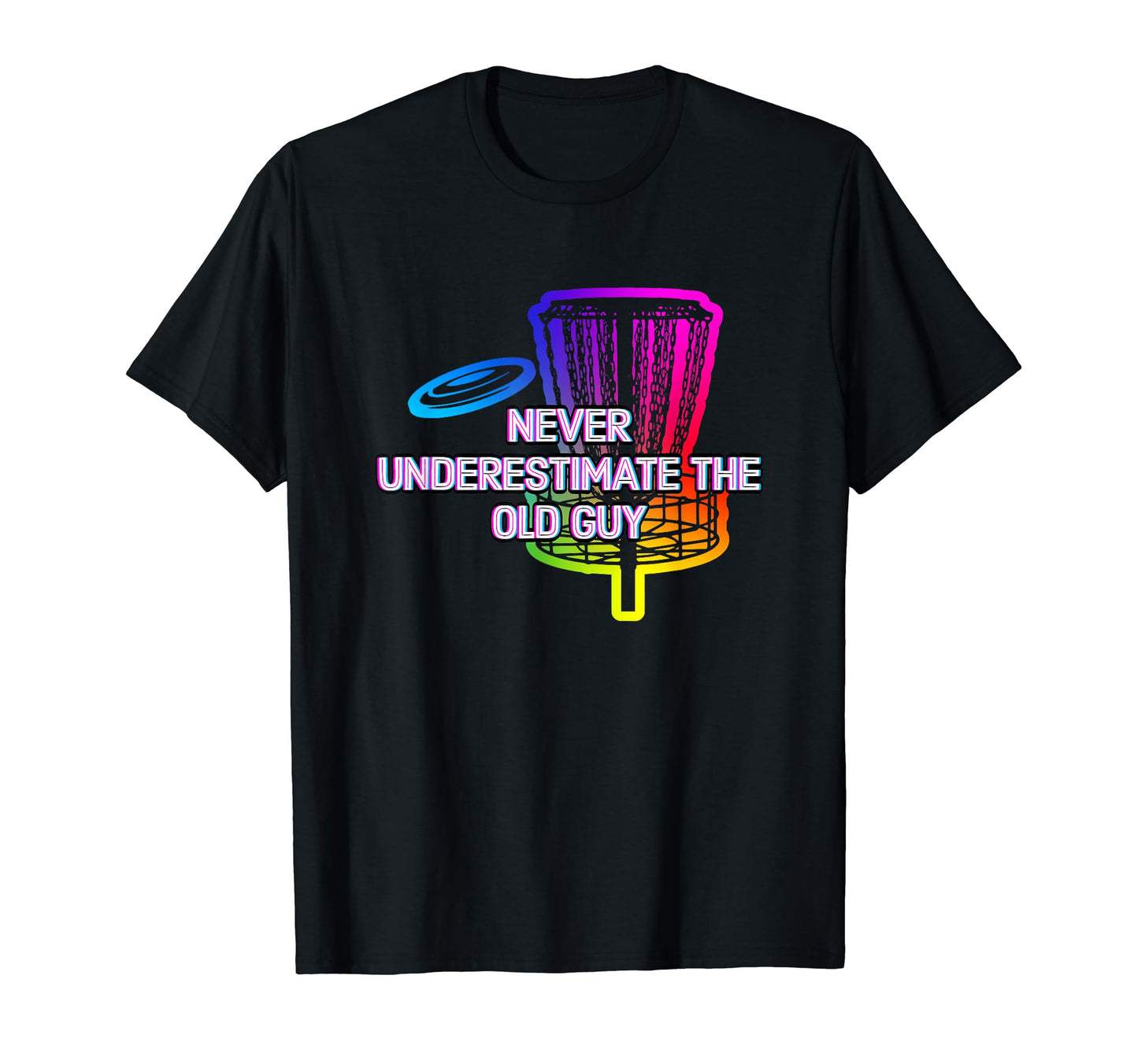 Never Underestimate Old Guy Disc T-Shirt - Fun Novelty Design for Adults - T-Shirt, Sweatshirt, Hoodie