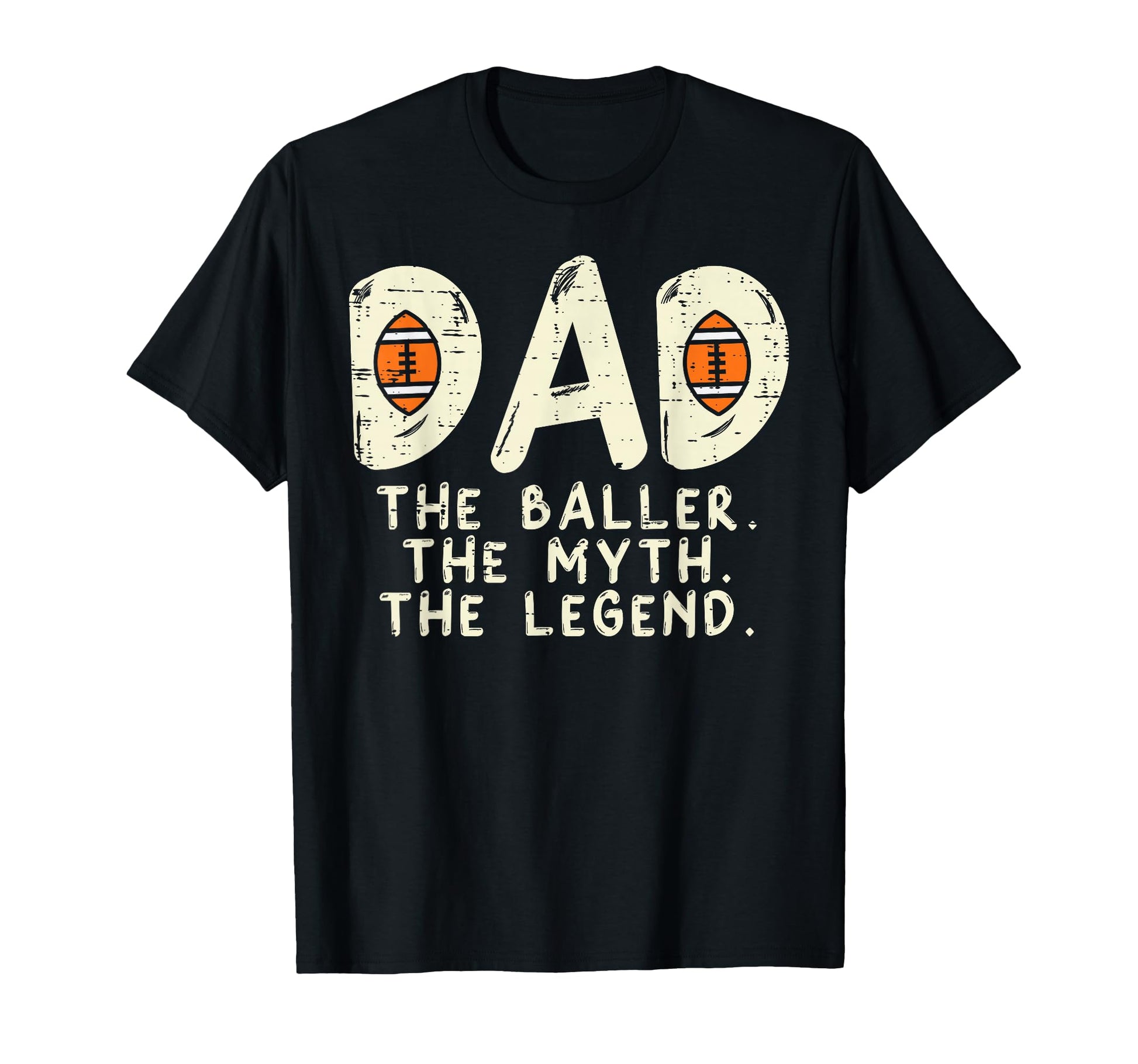 Dad Baller Myth Legend Coach Player T-Shirt - Novelty Apparel Men Women - T-Shirt, Sweatshirt, Hoodie