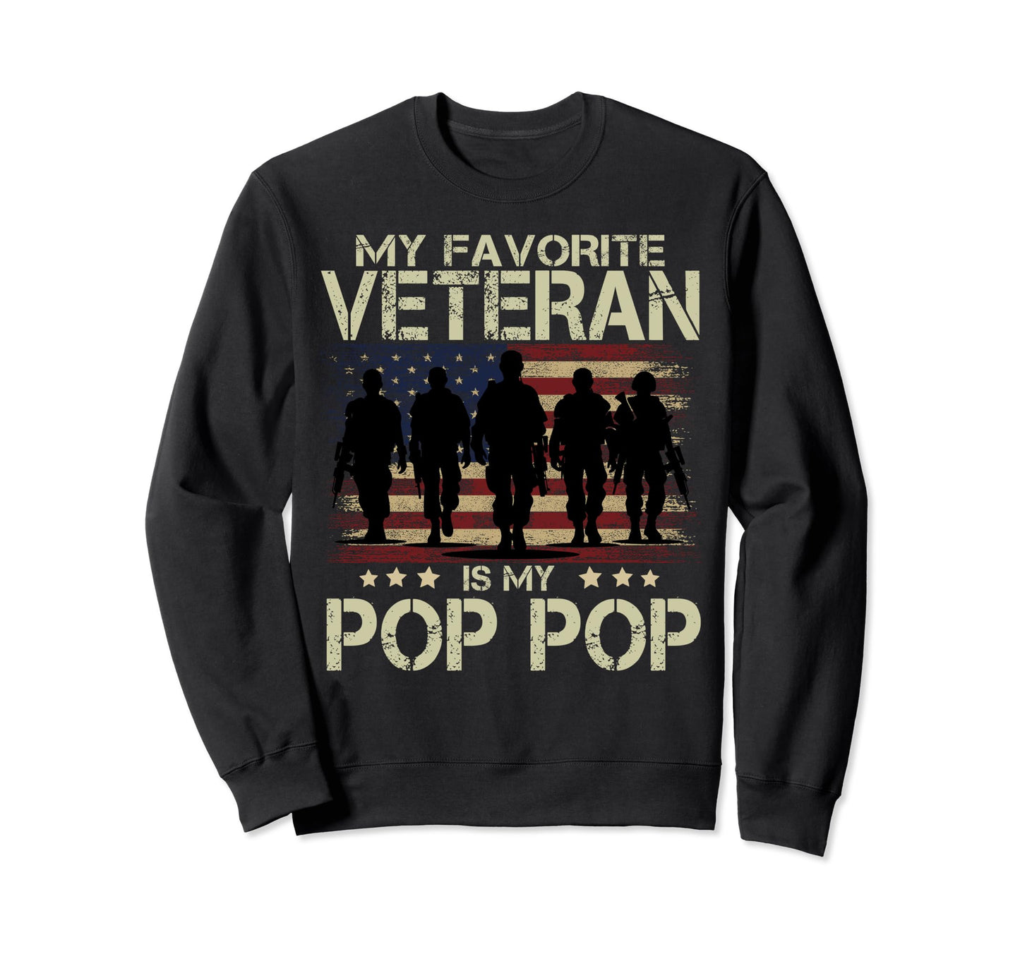 My Favorite Veteran Is My Pop Sweatshirt - Fun Novelty Design for Adults - T-Shirt, Sweatshirt, Hoodie