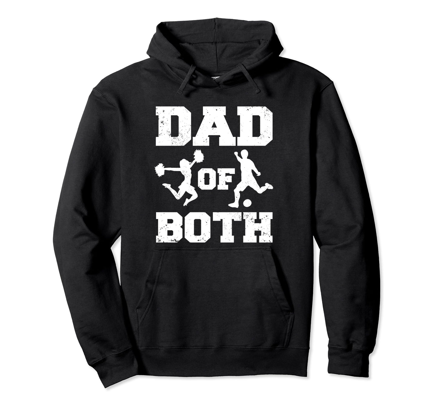 Dad Both Funny Cheer Soccer Dad Hoodie - Novelty Apparel Men Women - T-Shirt, Sweatshirt, Hoodie
