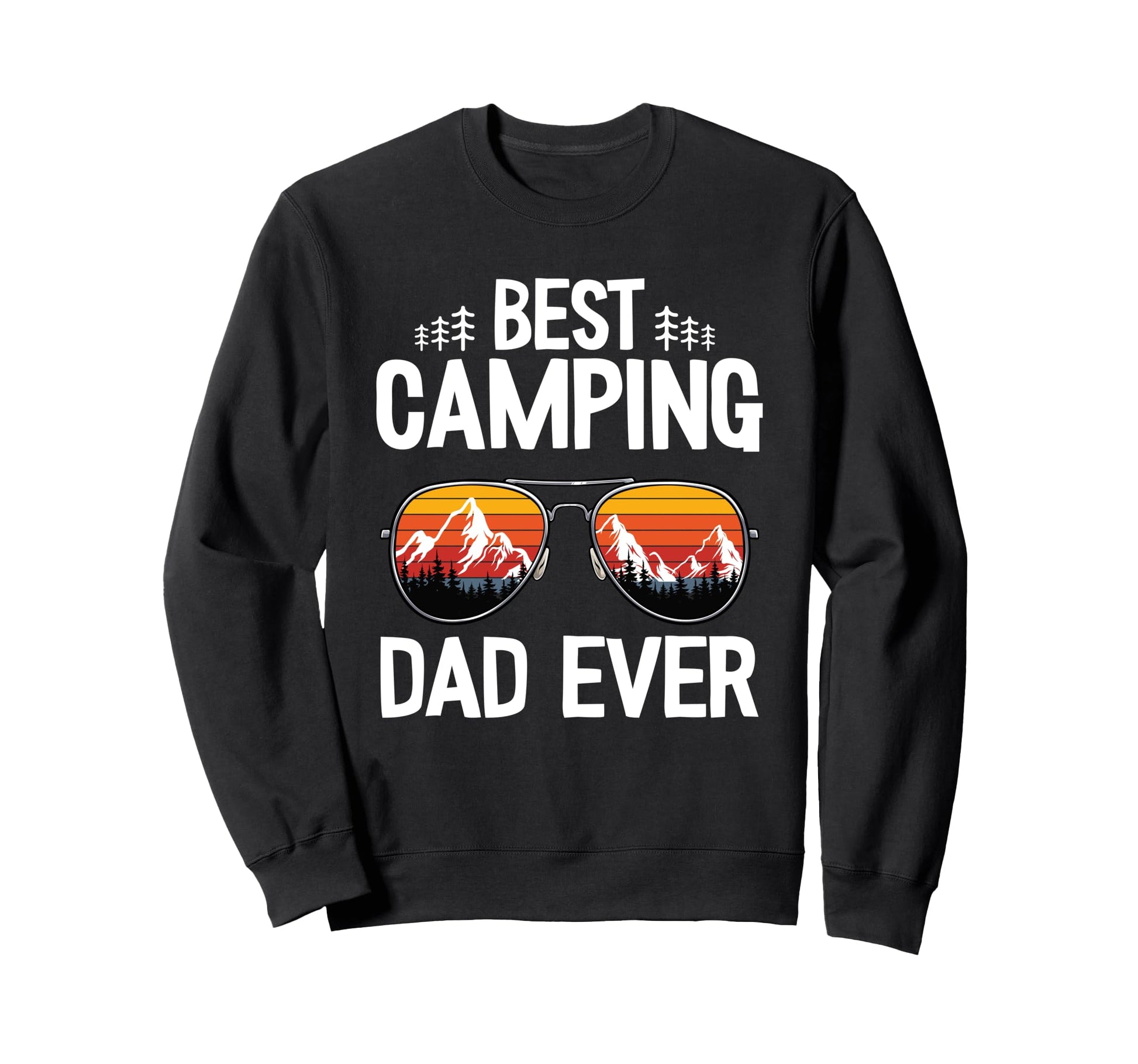 Best Camping Dad Ever Happy Sweatshirt - Streetwear Style for Adults - T-Shirt, Sweatshirt, Hoodie