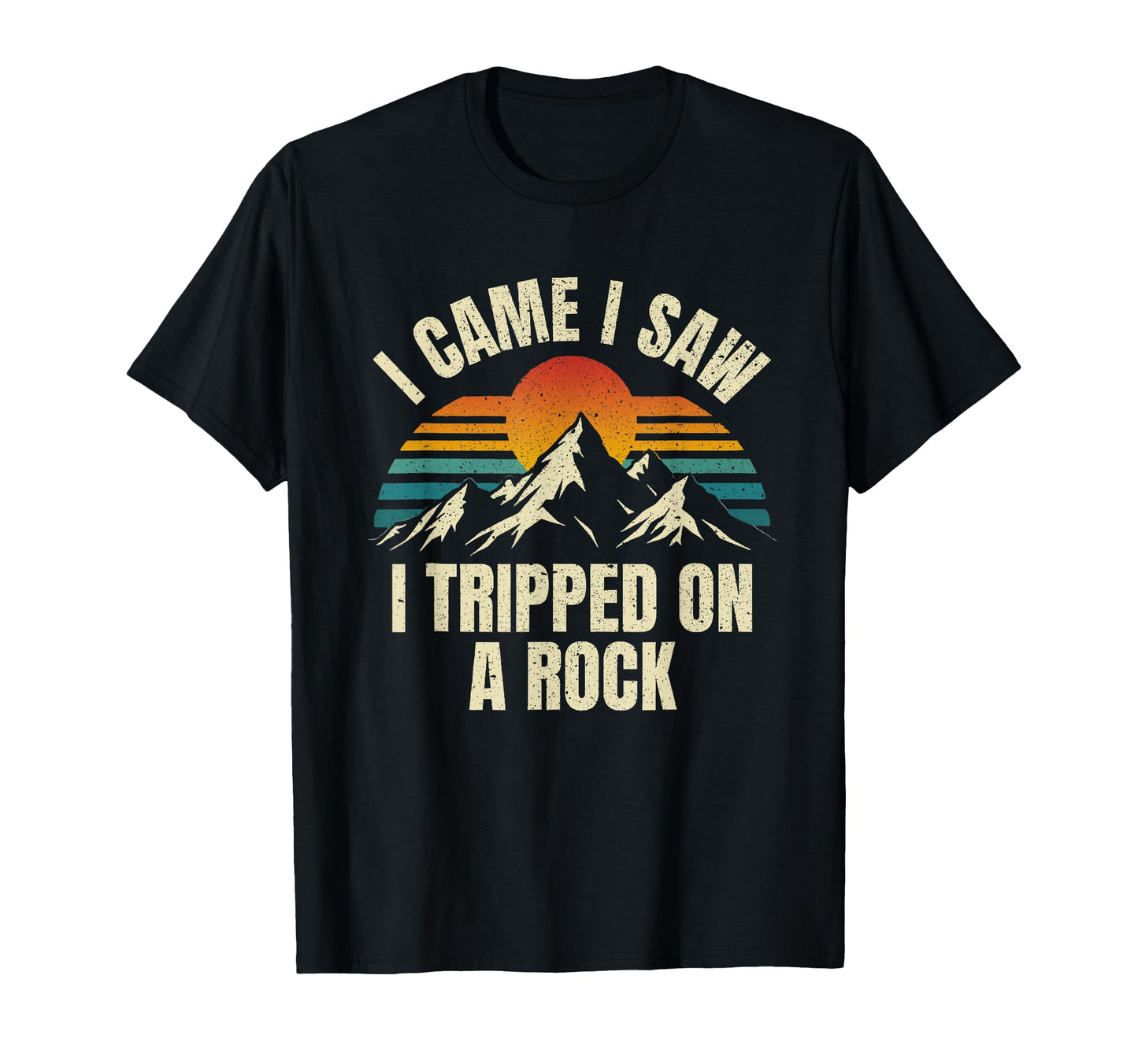I Came I Saw I Tripped Root Camping T-Shirt - Casual Everyday Wear Unisex - T-Shirt, Sweatshirt, Hoodie
