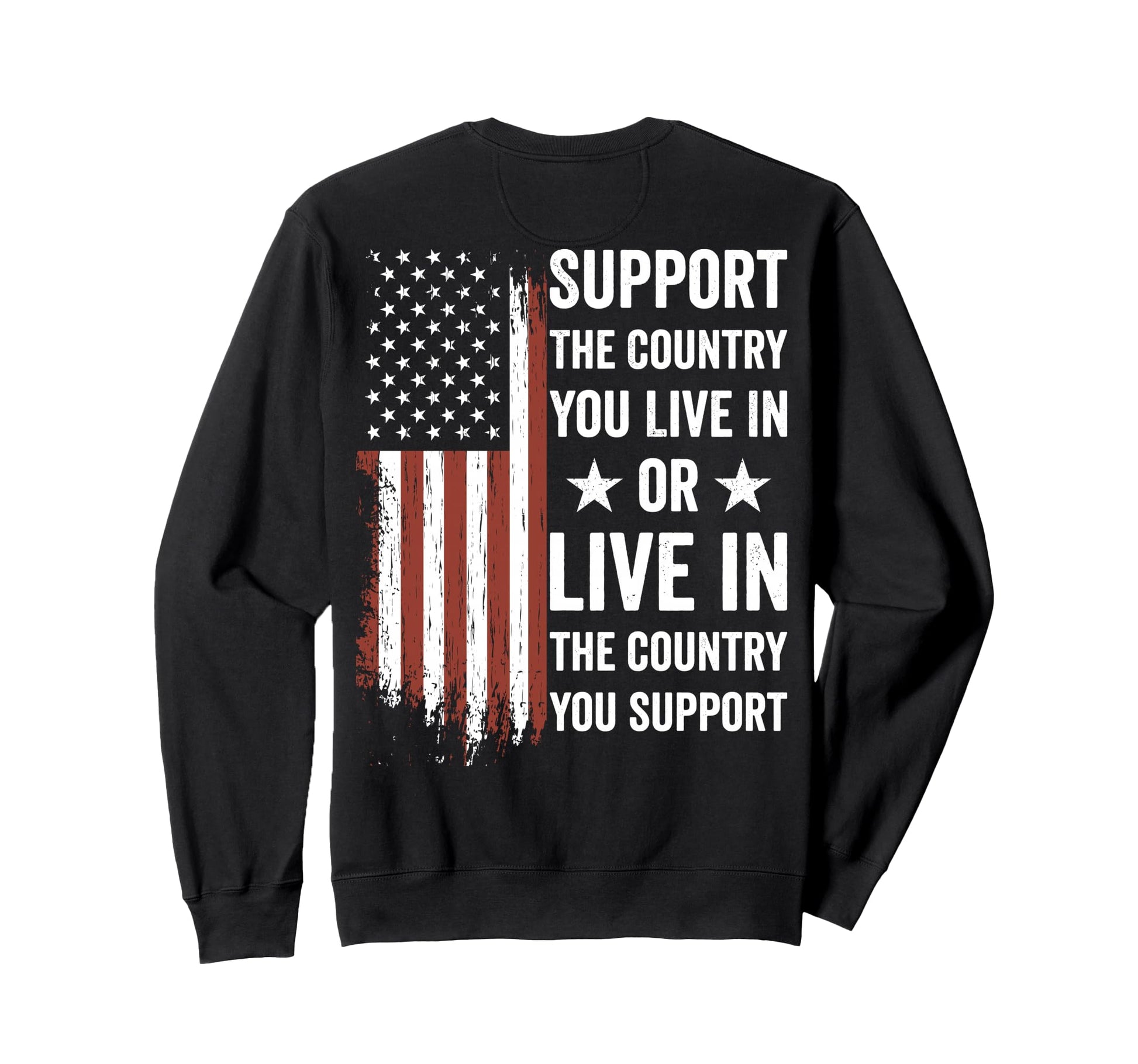 Support Country You Live American Sweatshirt - Graphic Print for Adults - T-Shirt, Sweatshirt, Hoodie