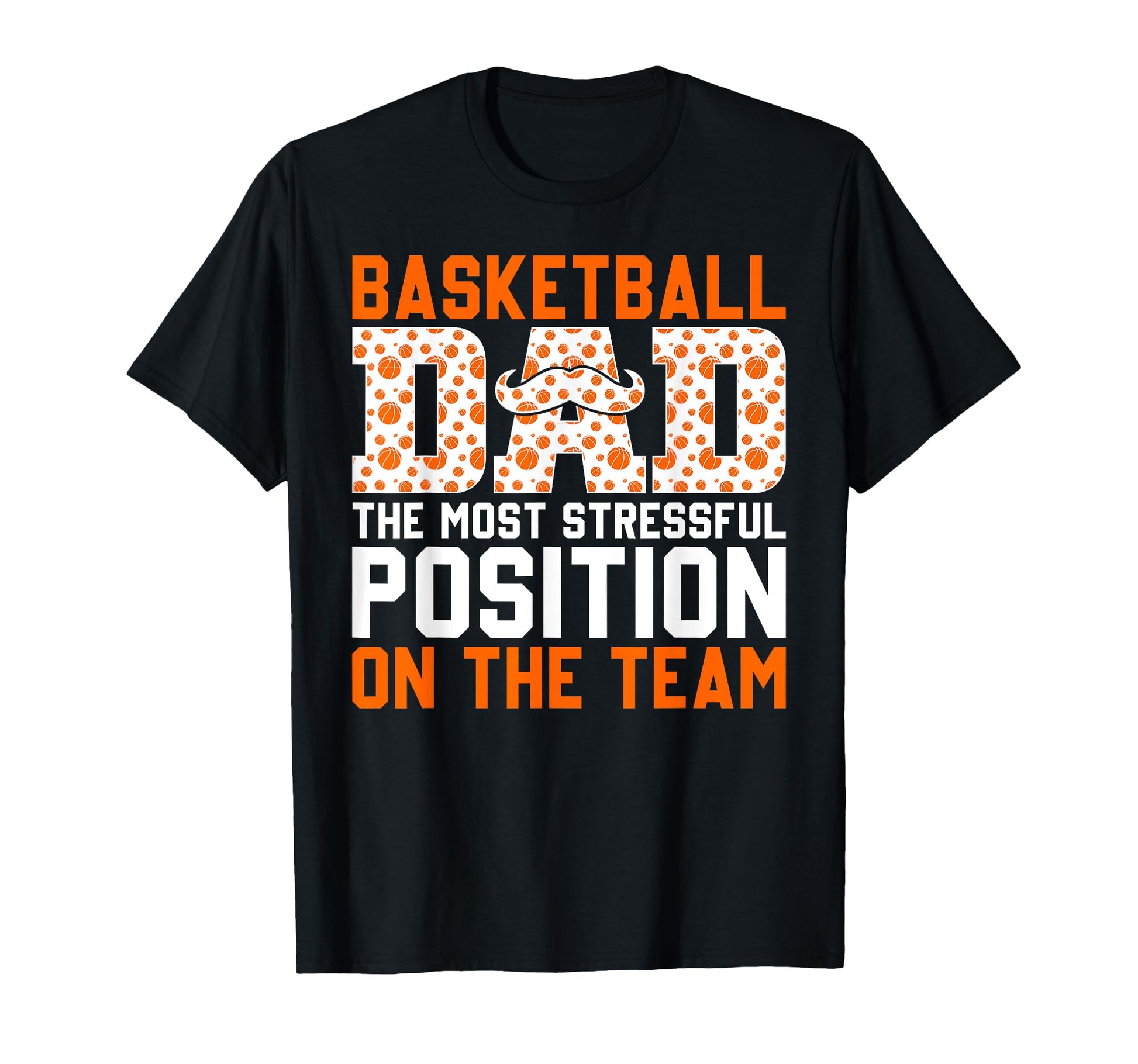 Funny Basketball Dad Most Stressful T-Shirt - Streetwear Style for Adults - T-Shirt, Sweatshirt, Hoodie