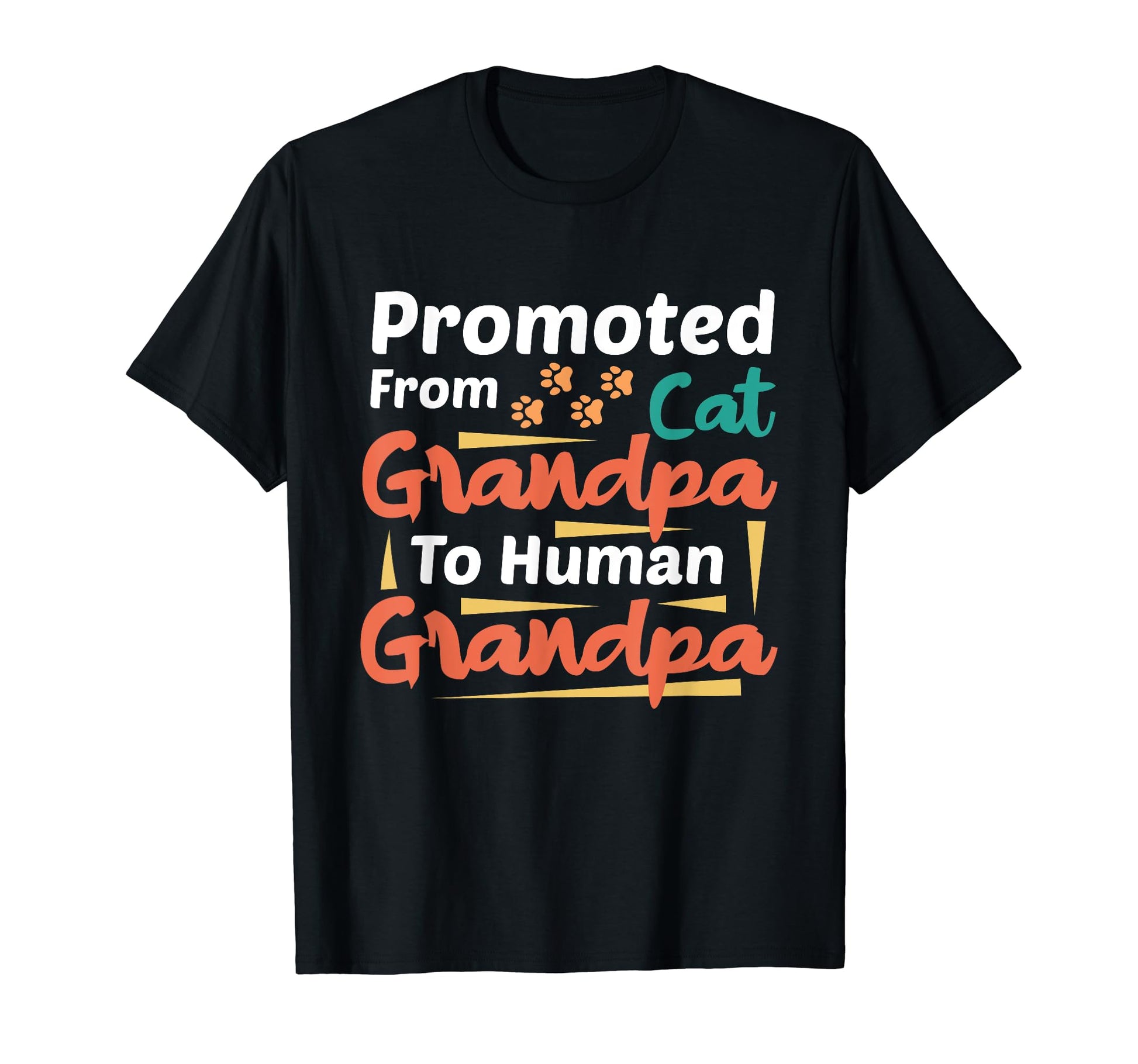 Promoted From Cat Grandpa To Human T-Shirt - Graphic Print for Adults - T-Shirt, Sweatshirt, Hoodie