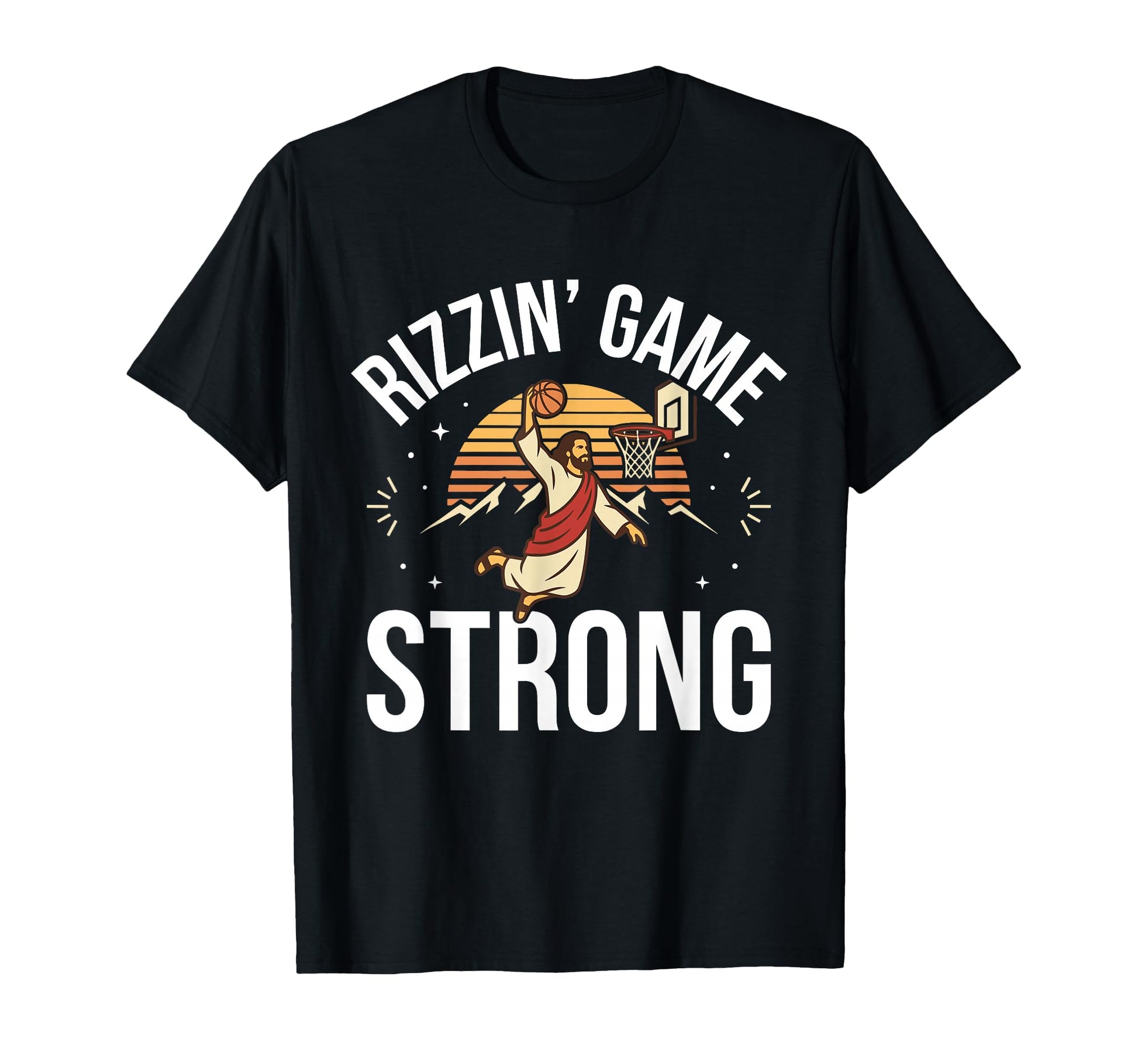 Rizzin Game Strong Risen Religious Faith T-Shirt - Graphic Print Unisex - T-Shirt, Sweatshirt, Hoodie