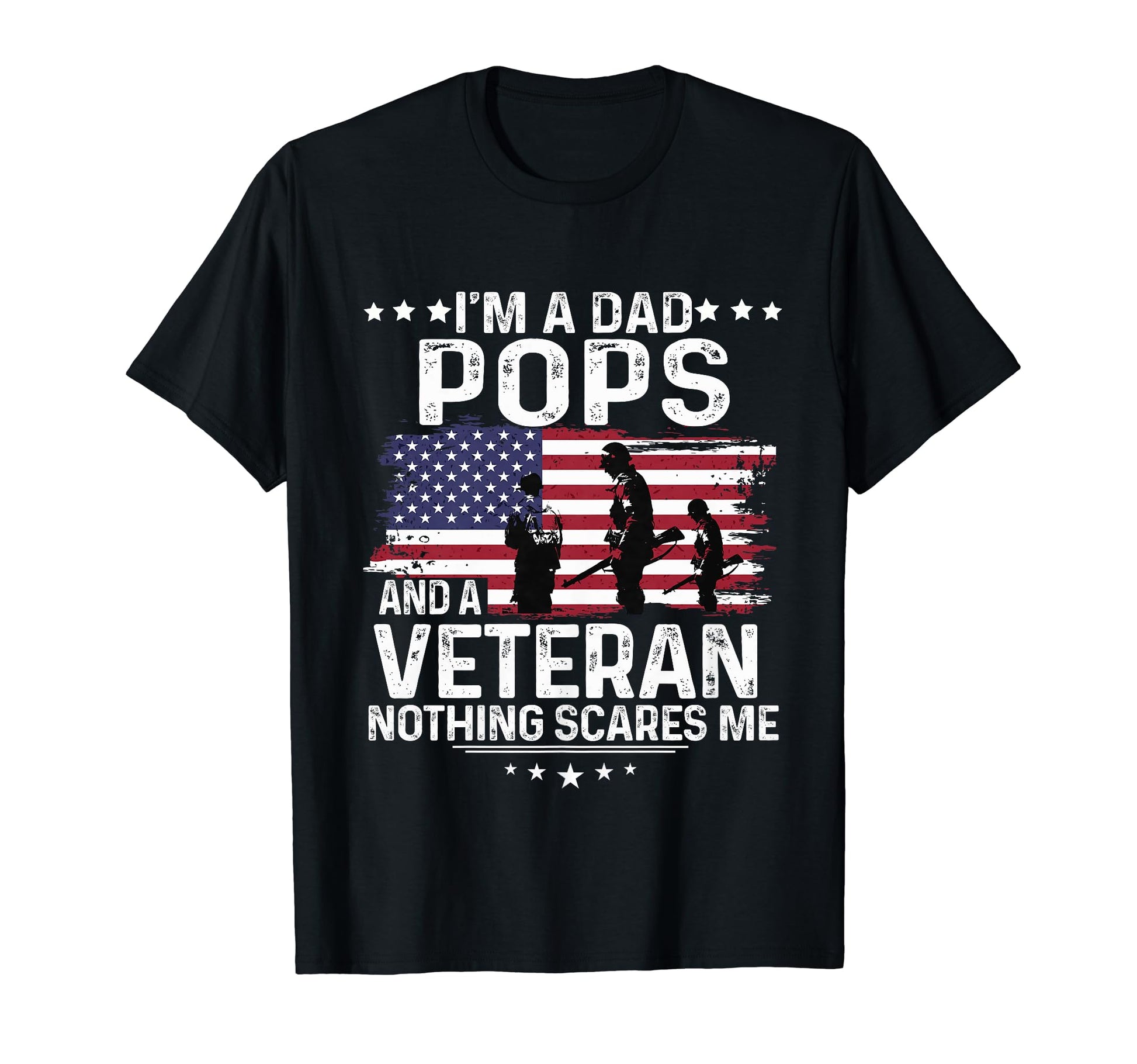 Dad Pops Veteran Nothing Scares Me T-Shirt - Novelty Apparel for Adults - T-Shirt, Sweatshirt, Hoodie