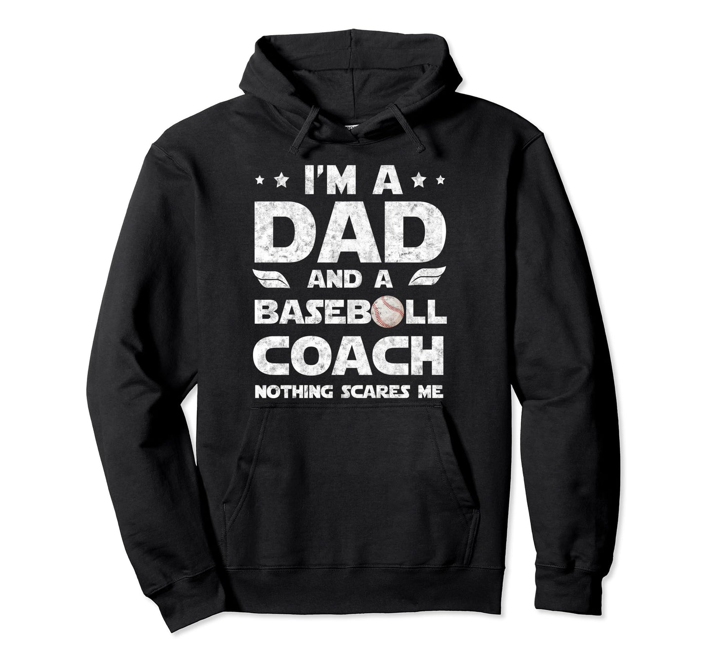 Im Dad And Baseball Coach Funny Hoodie - Casual Everyday Wear Unisex - T-Shirt, Sweatshirt, Hoodie