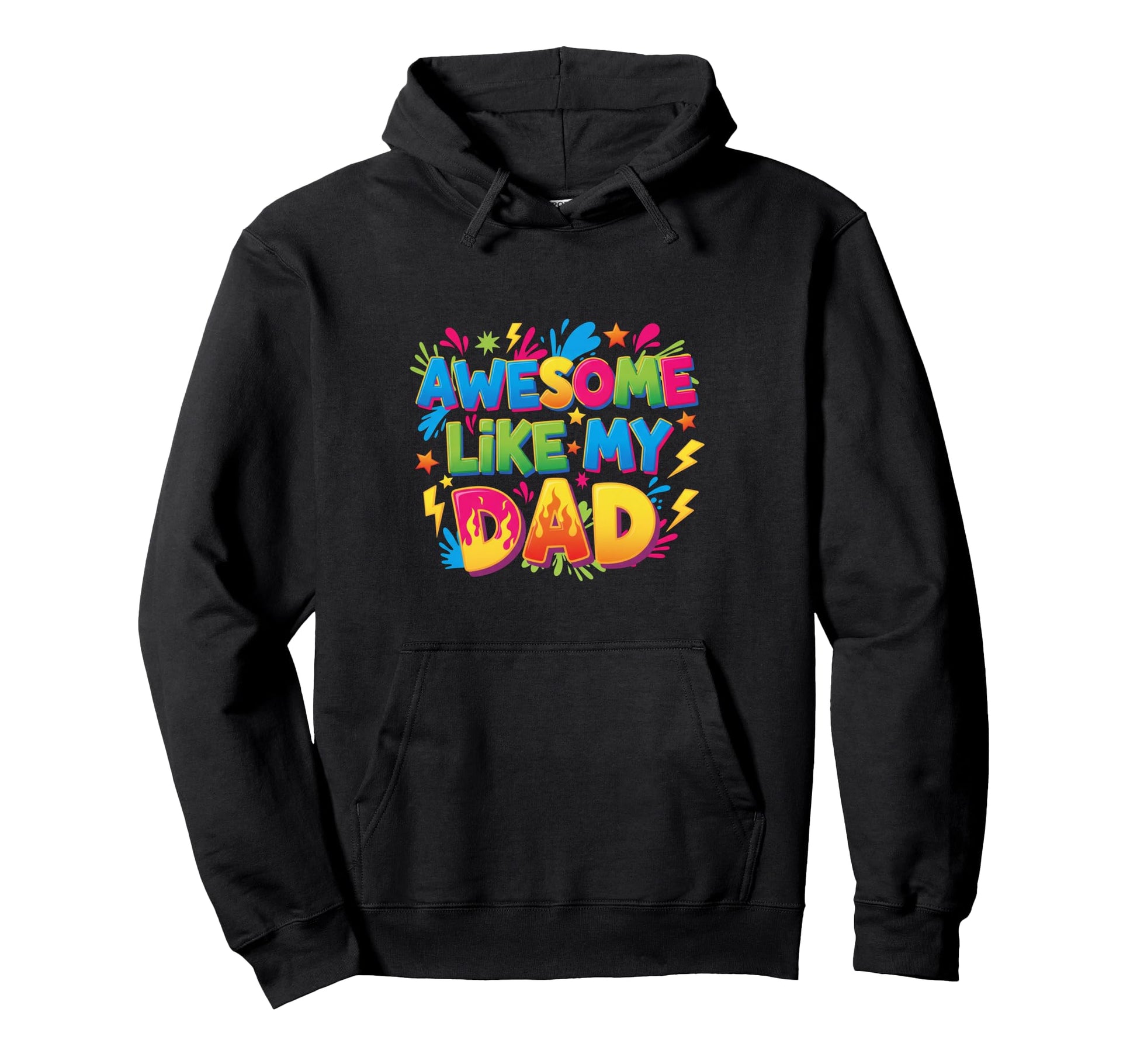 Awesome Like My Dad Father Funny Hoodie - Graphic Print Unisex - T-Shirt, Sweatshirt, Hoodie