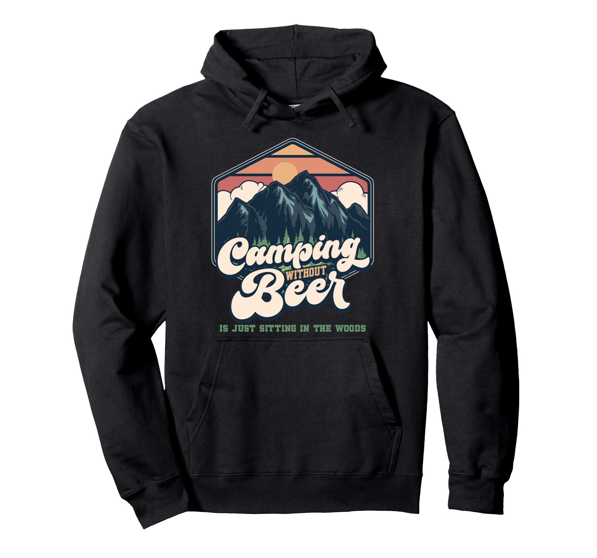 Camping Without Beer Is Just Sitting Hoodie - Aesthetic Graphic for Adults - T-Shirt, Sweatshirt, Hoodie