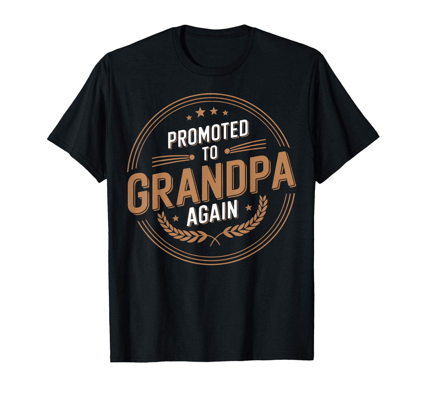 Funny Expecting Grandpa Again Promoted To T-Shirt - Novelty Apparel Unisex - T-Shirt, Sweatshirt, Hoodie