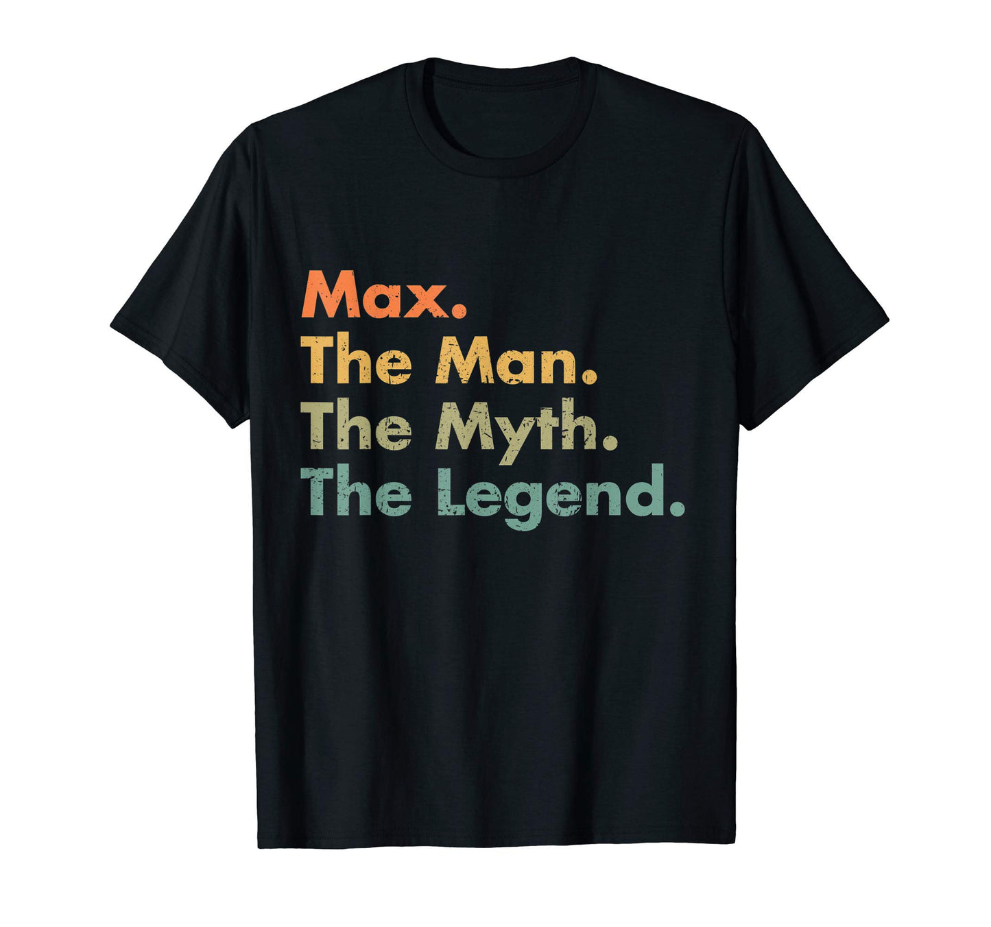 Mens Max Myth Legend Funny Sarcastic T-Shirt - Fun Novelty Design Unisex - T-Shirt, Sweatshirt, Hoodie