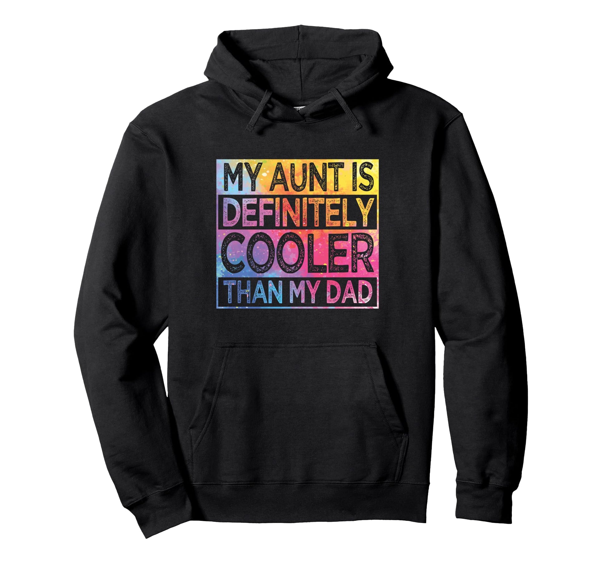 Nephew Niece My Aunt Is Cooler Than My Dad Hoodie - Graphic Print Unisex - T-Shirt, Sweatshirt, Hoodie