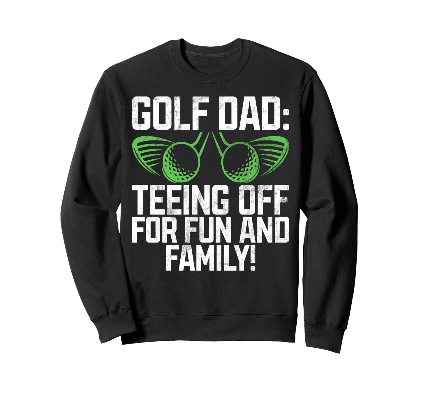 Teeing Off Fun And Family Golf Sweatshirt - Fun Novelty Design for Adults - T-Shirt, Sweatshirt, Hoodie