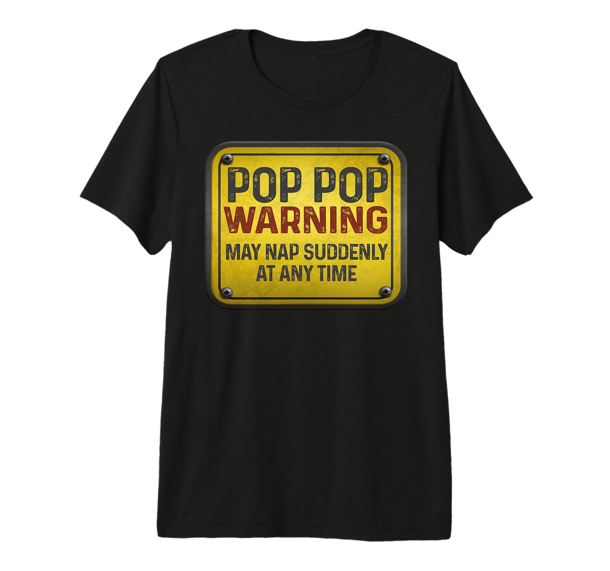 Funny Warning Sign Pop Pop May T-Shirt - Casual Everyday Wear Men Women - T-Shirt, Sweatshirt, Hoodie