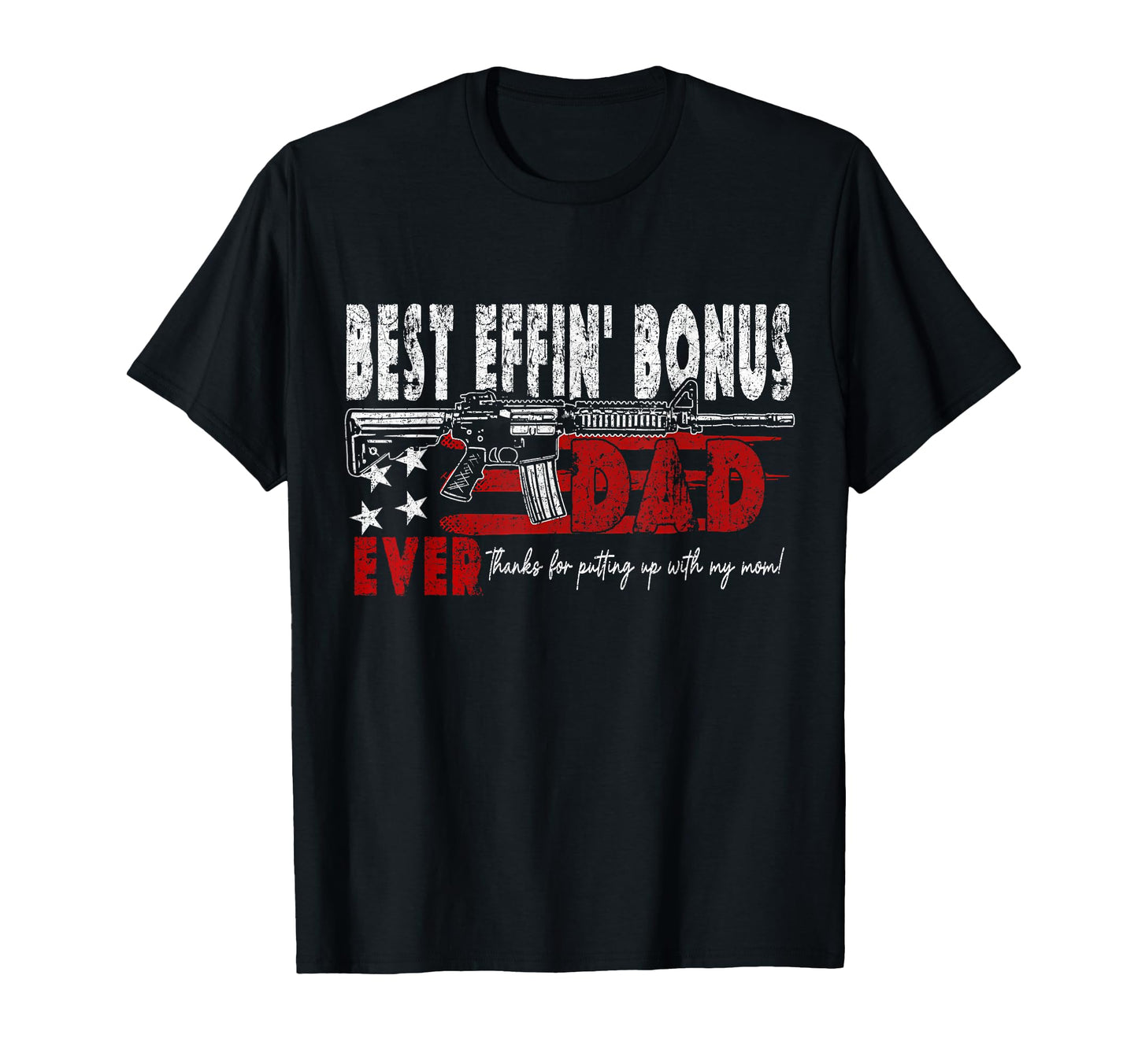 Best Bonus Dad Ever Military Fathers Day T-Shirt - Custom Art Print Unisex - T-Shirt, Sweatshirt, Hoodie