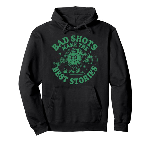Bad Shots Make Best Stories Golfer Funny Hoodie - Minimalist Print Unisex - T-Shirt, Sweatshirt, Hoodie