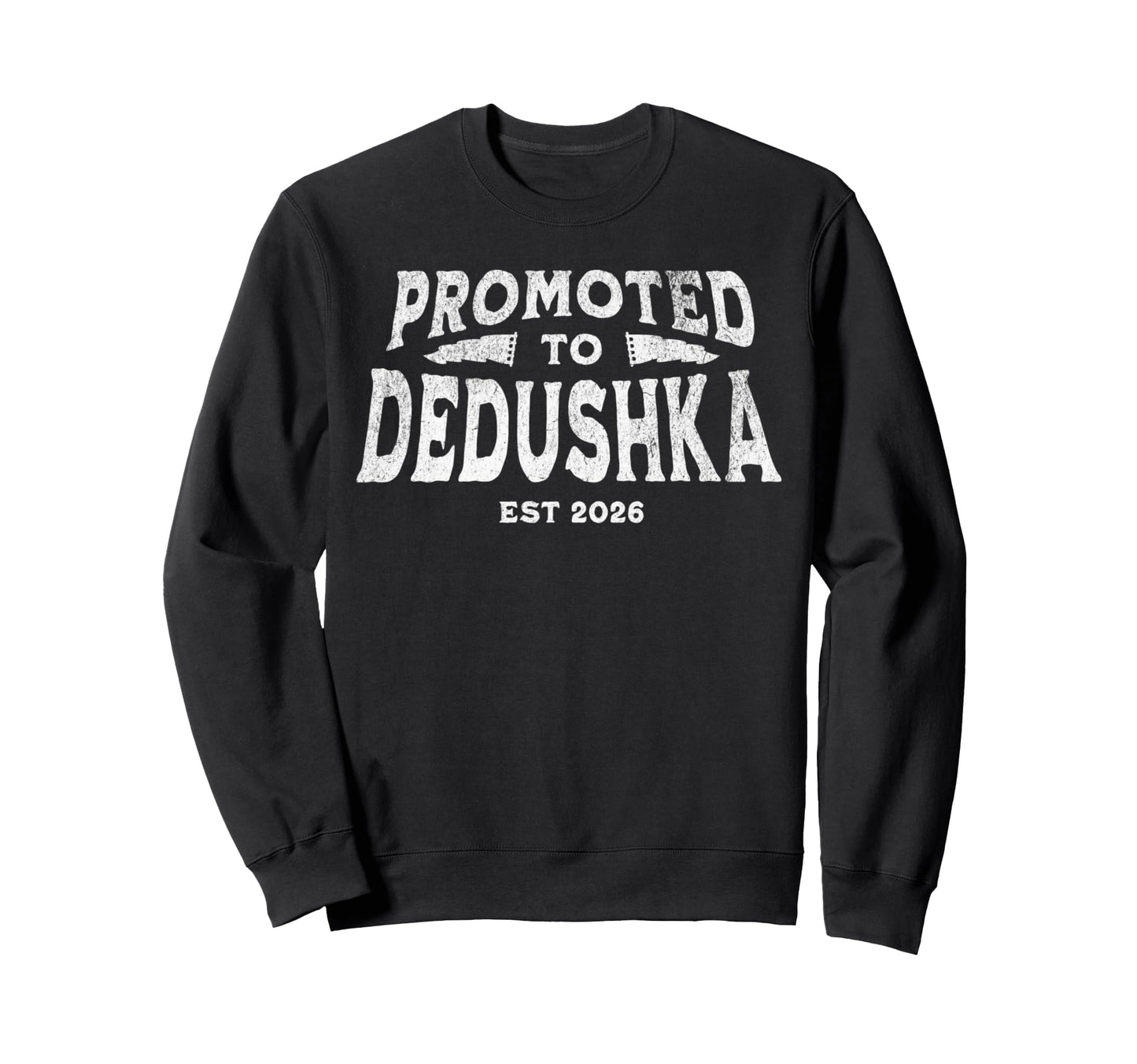 Promoted To Dedushka Est 2026 Russian Sweatshirt - Streetwear Style Unisex - T-Shirt, Sweatshirt, Hoodie