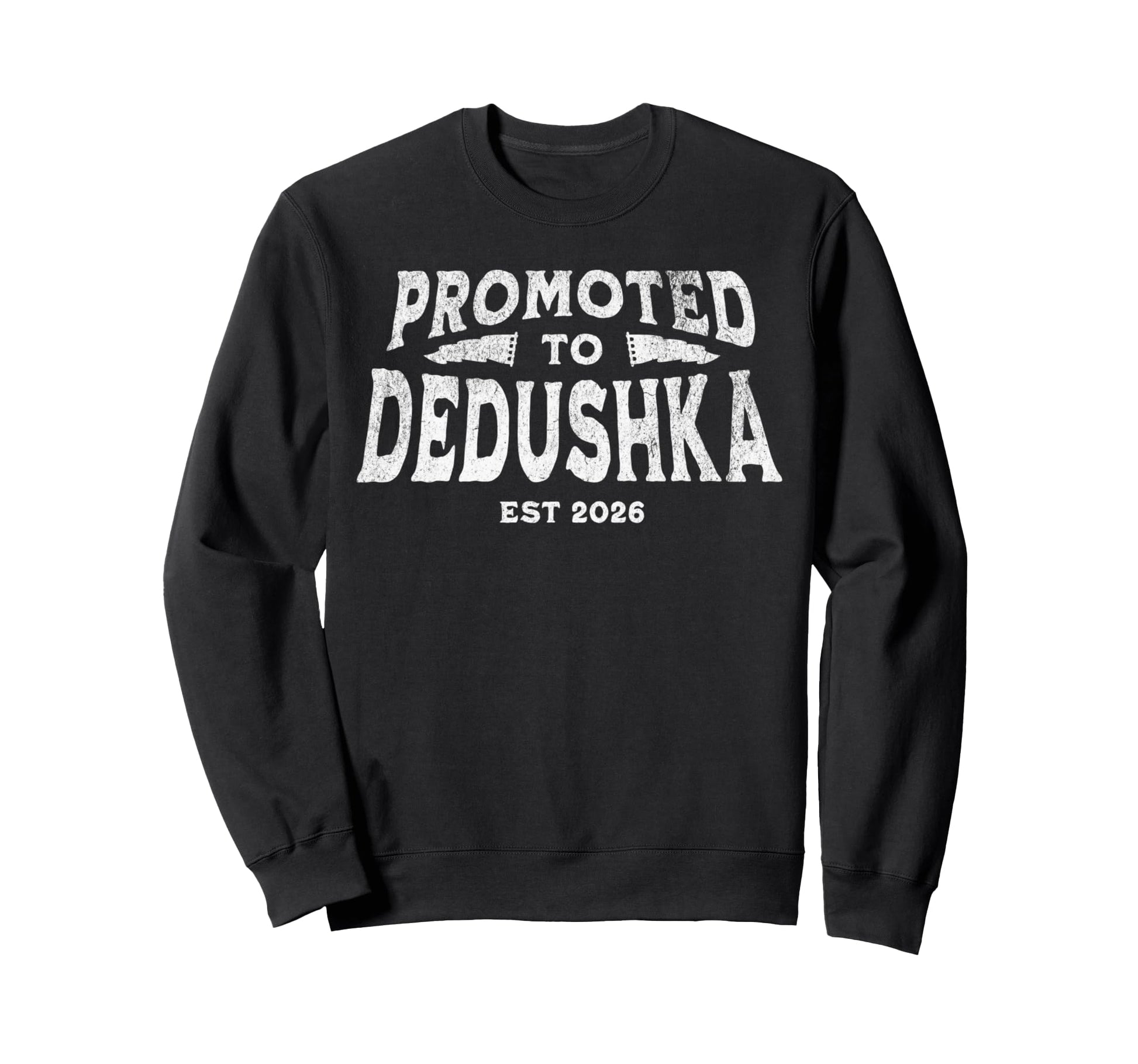 Promoted To Dedushka Est 2026 Russian Sweatshirt - Streetwear Style Unisex - T-Shirt, Sweatshirt, Hoodie