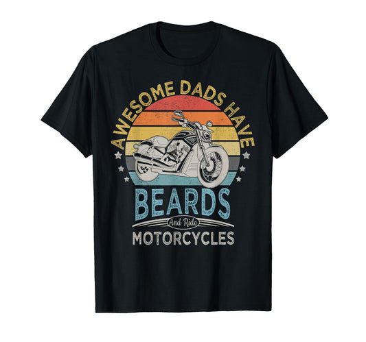 Awesome Dads Have Beards And Ride T-Shirt - Unique Graphic Unisex - T-Shirt, Sweatshirt, Hoodie